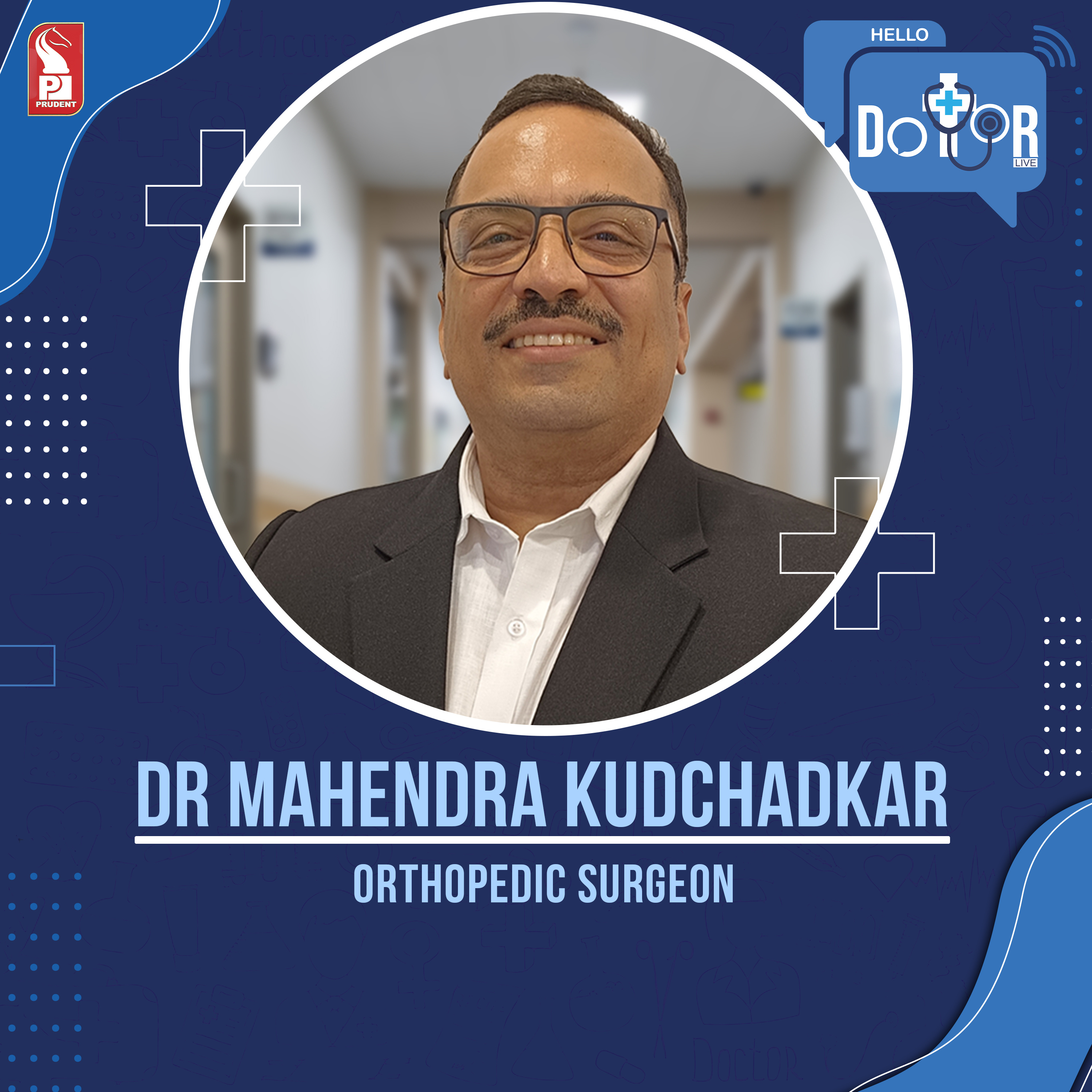 Dr Mahendra Kudchadkar | Orthopedic Surgeon | Hello Dotor | Prudent | 150923 episode artwork