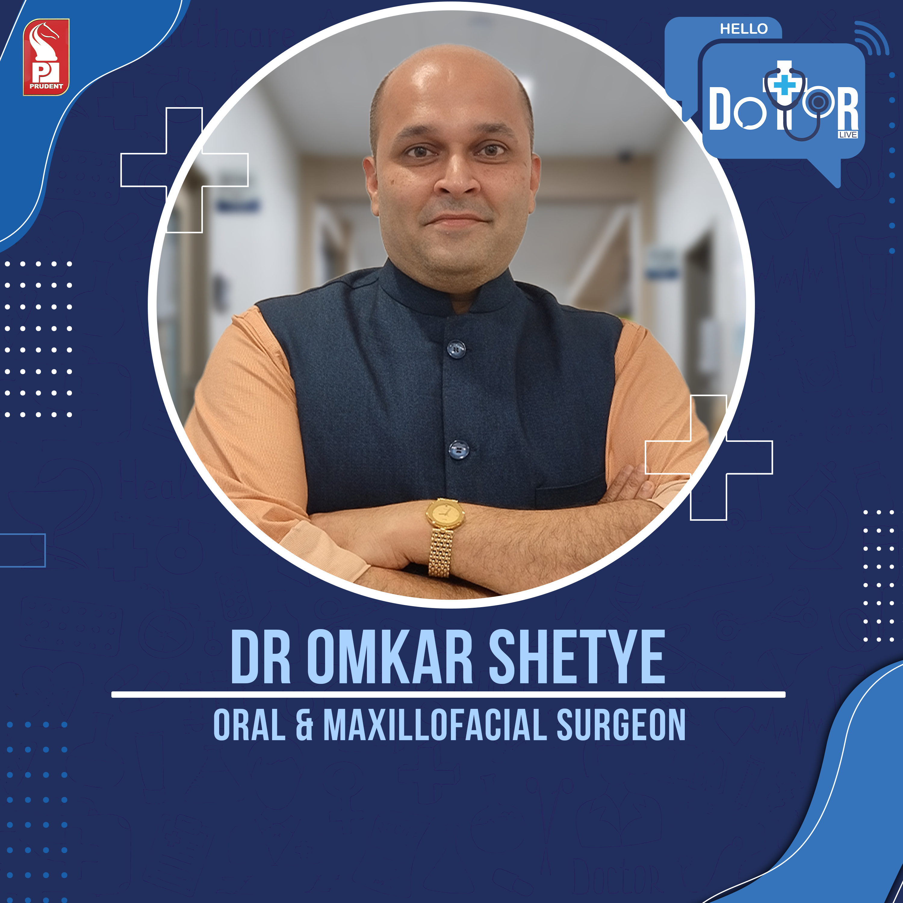 Dr Omkar Shetye | Oral & Maxillofacial surgeon | Hello Dotor | Prudent | 290923 episode artwork