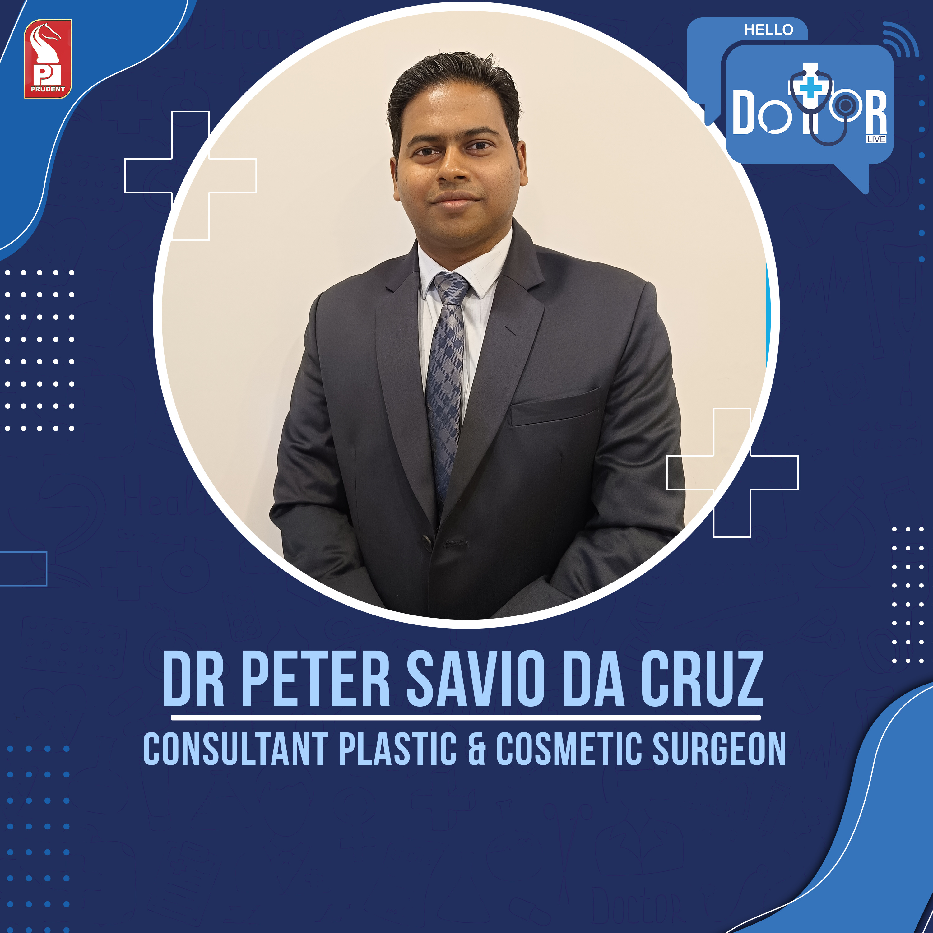 Dr Peter Savio Da Cruz | Consultant Plastic & Cosmetic Surgeon | Hello Dotor | Prudent | 131023 episode artwork