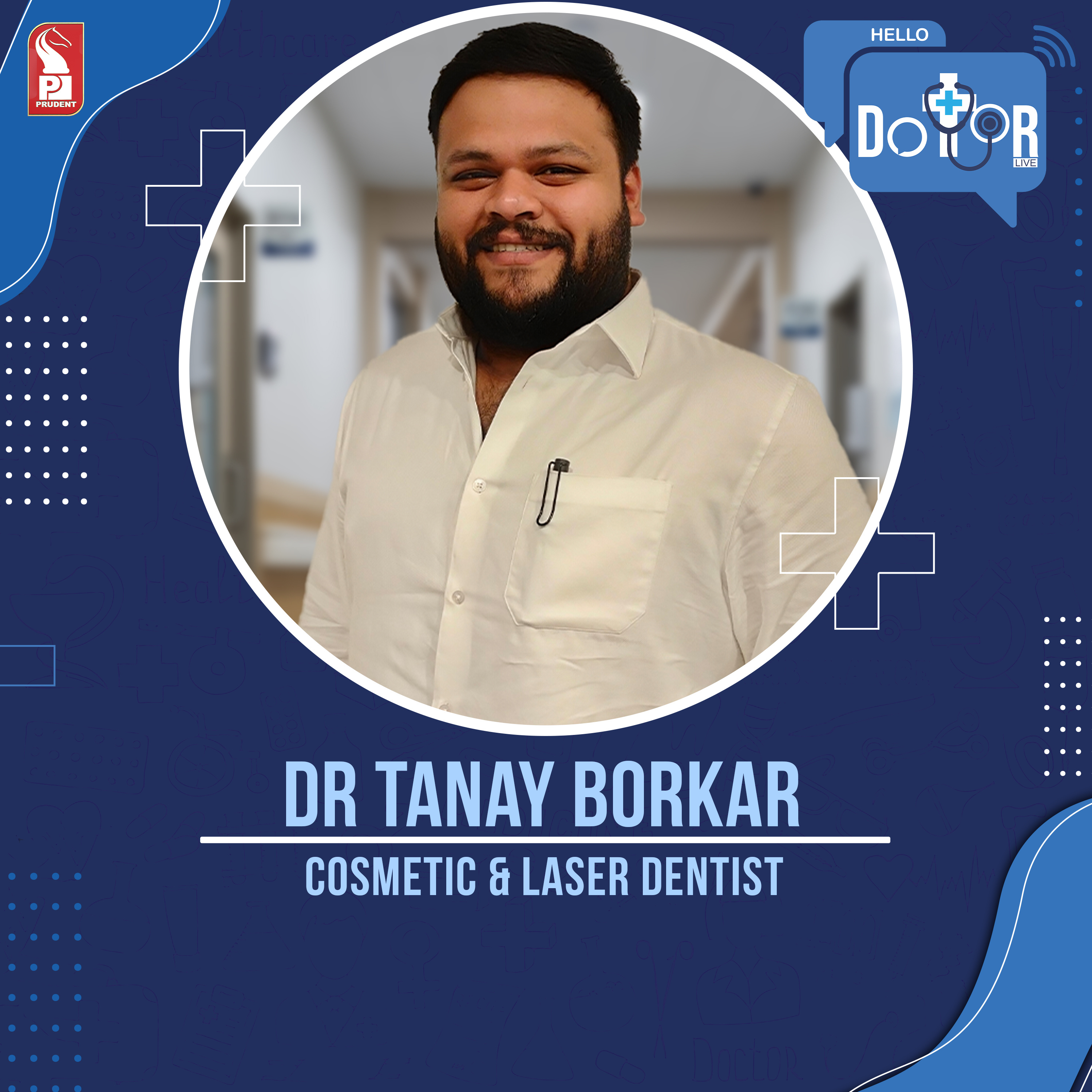 Dr Tanay Borkar | Cosmetic & laser dentist | Hello Dotor | Prudent | 201023 episode artwork