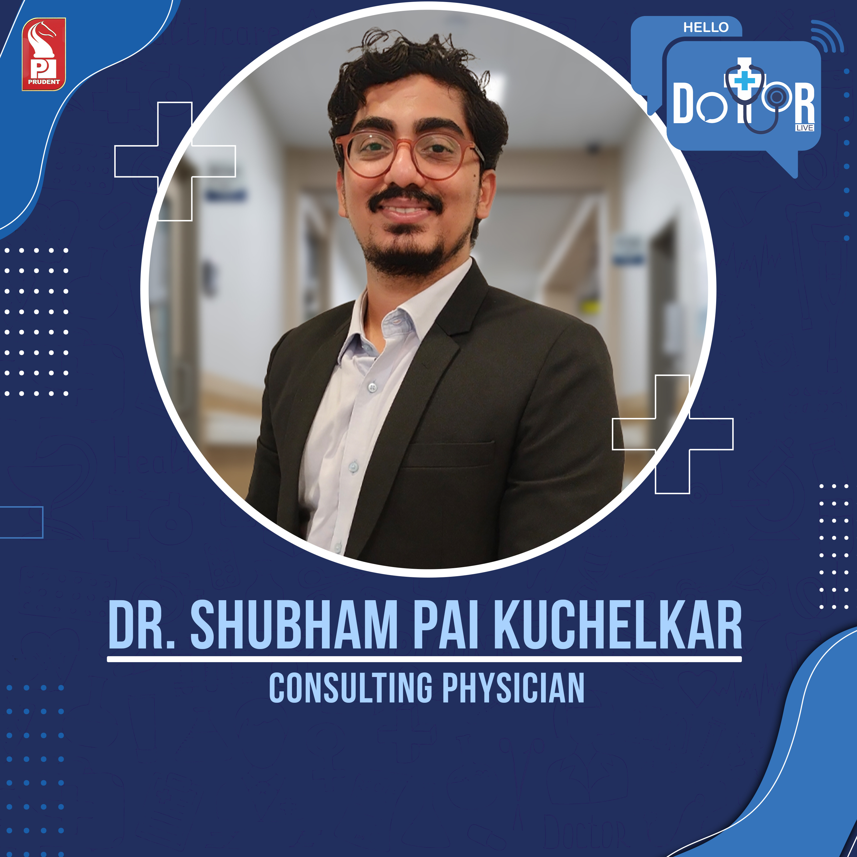 Dr. Shubham Pai Kuchelkar | Consulting Physician | Hello Dotor | Prudent | 271023 episode artwork