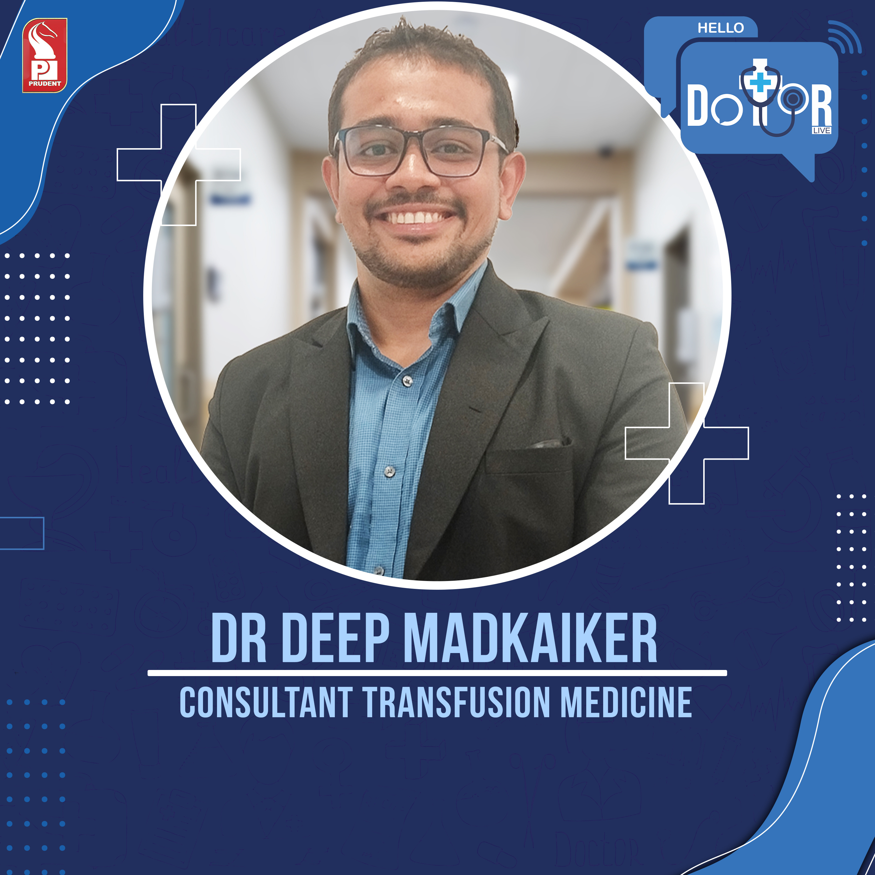 Dr Deep Madkaiker | Consultant Transfusion Medicine | Hello Dotor | Prudent | 241123 episode artwork