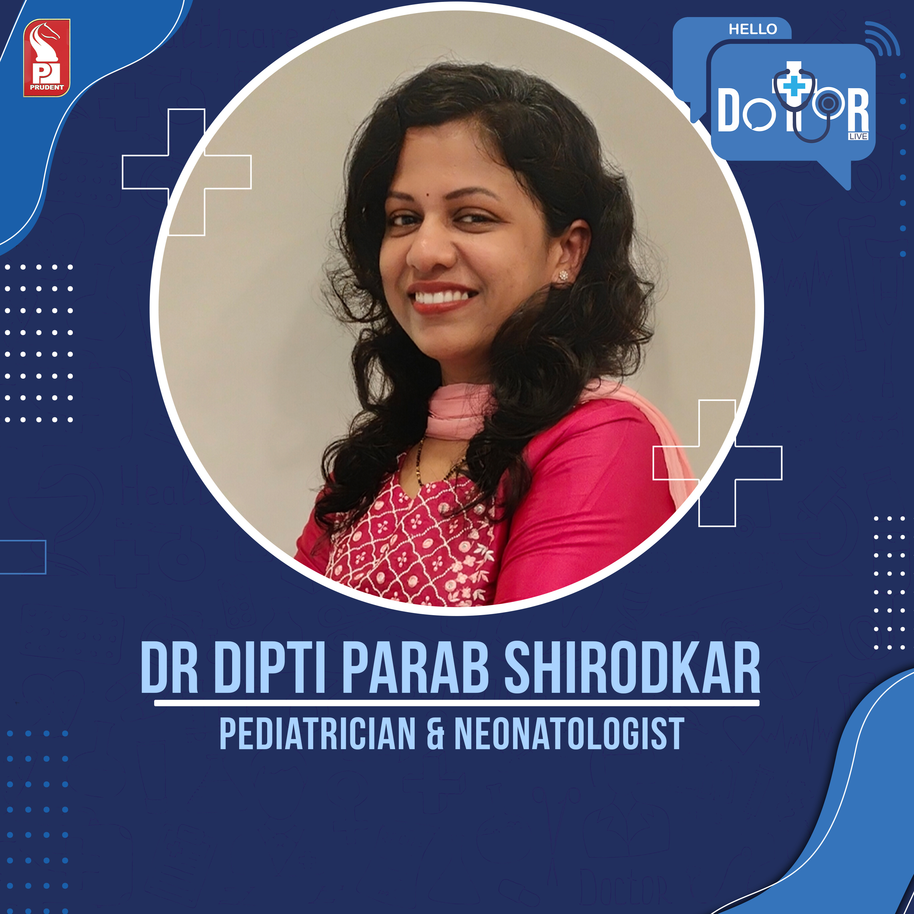 Dr Dipti Parab Shirodkar | Pediatrician & Neonatologist | Hello Dotor | Prudent | 011223 episode artwork