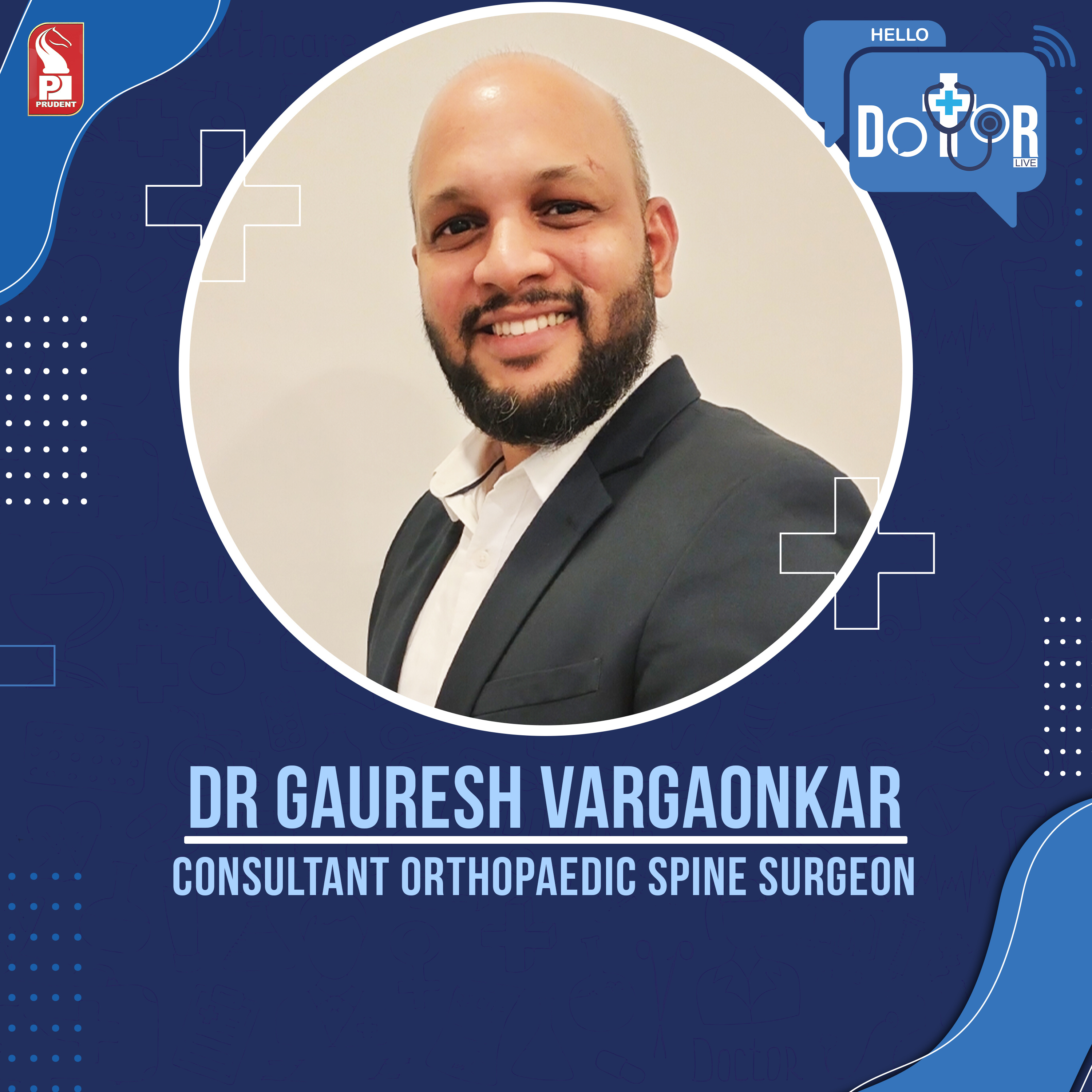 Dr Gauresh Vargaonkar | Consultant Orthopaedic spine surgeon | Hello Dotor | Prudent | 081223 episode artwork