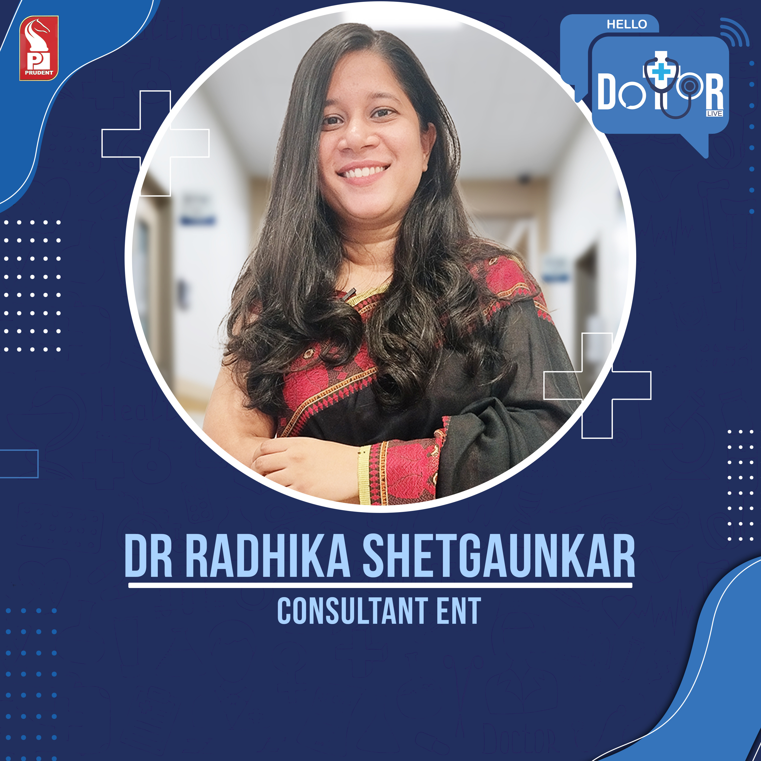 Dr Radhika Shetgaunkar | Consultant ENT | Hello Dotor | Prudent | 151223 episode artwork