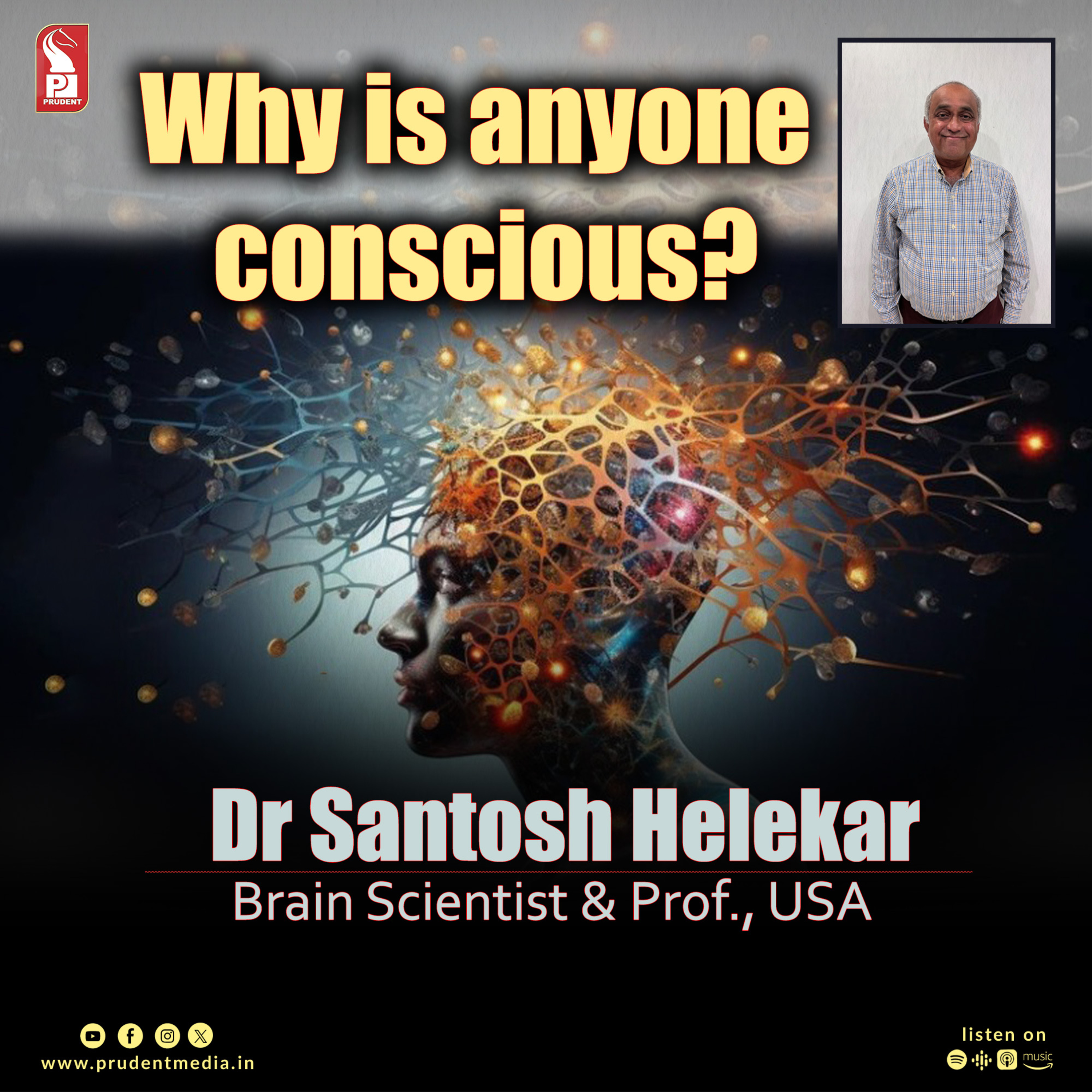 Why is anyone conscious? | Dr Santosh Helekar | Prudent | 141223 episode artwork