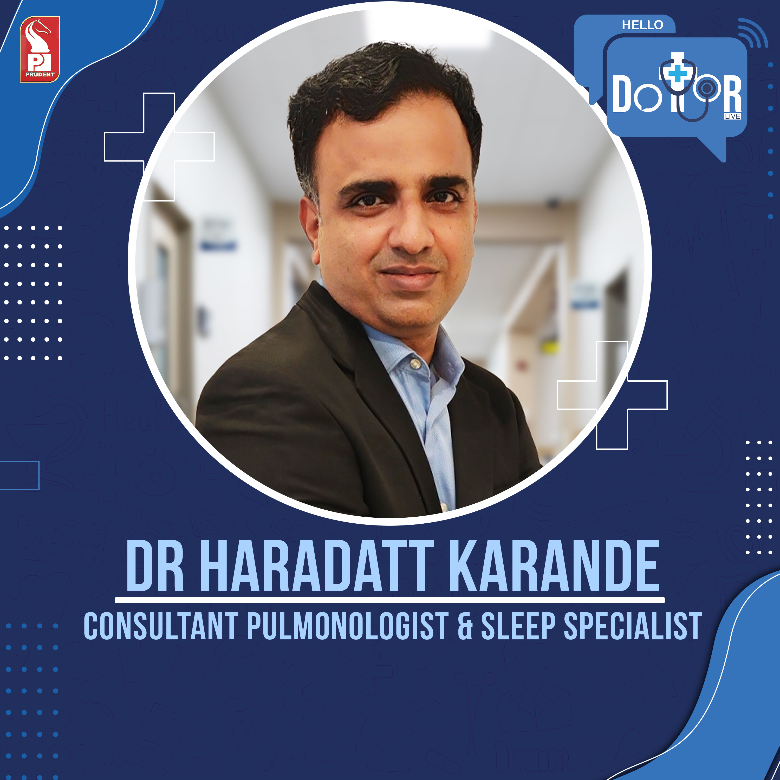 Dr Haradatt Karande | Consultant Pulmonologist & Sleep specialist | Hello Dotor | Prudent | 120124 episode artwork
