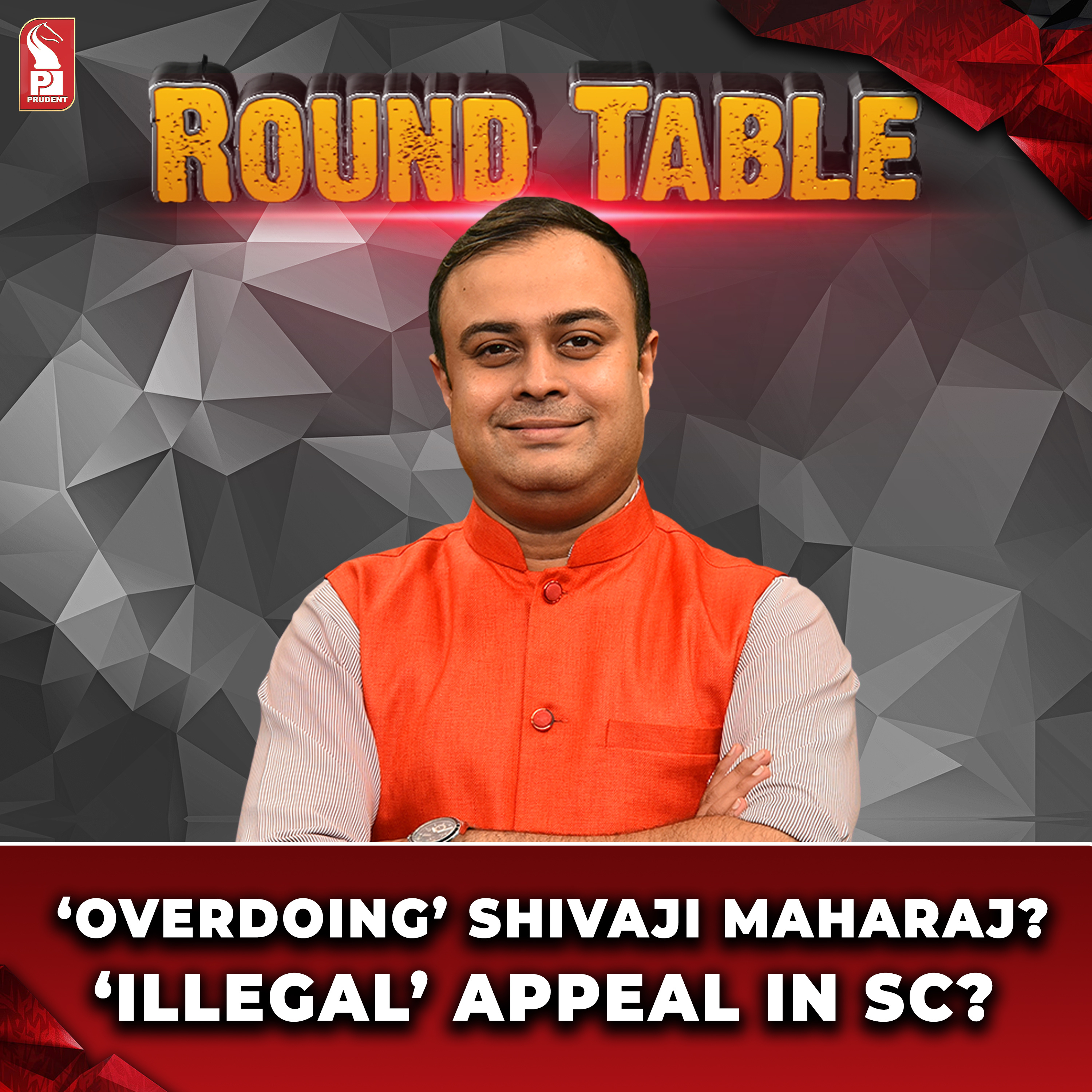 ‘Overdoing’ Shivaji Maharaj? & ‘Illegal’ appeal in SC? | Round Table | Prudent | 210224 episode artwork
