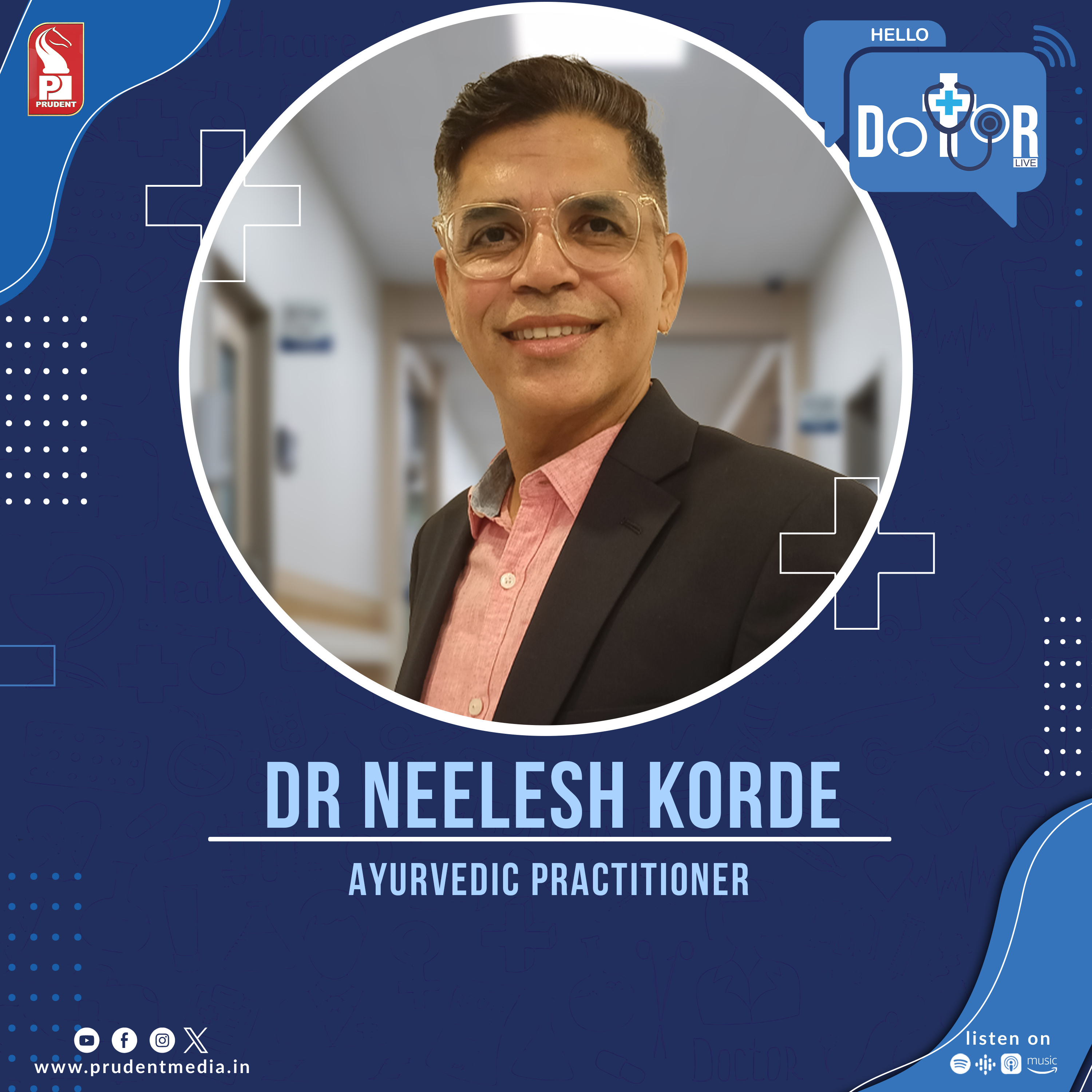 Dr Neelesh Korde | Ayurvedic practitioner | Hello Dotor | Prudent | 290324 episode artwork
