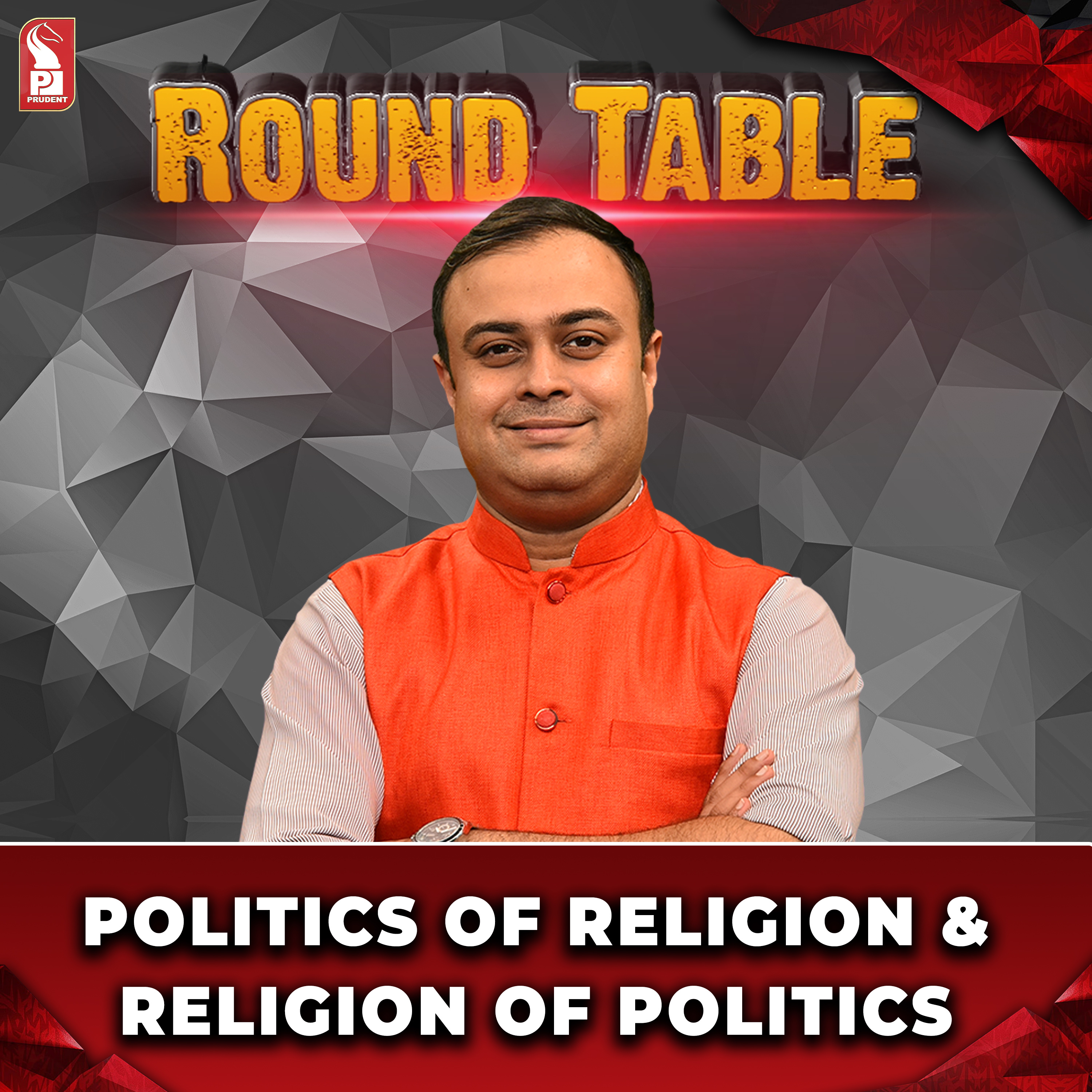 Politics of Religion & Religion of Politics | Round Table | Prudent | 010524 episode artwork
