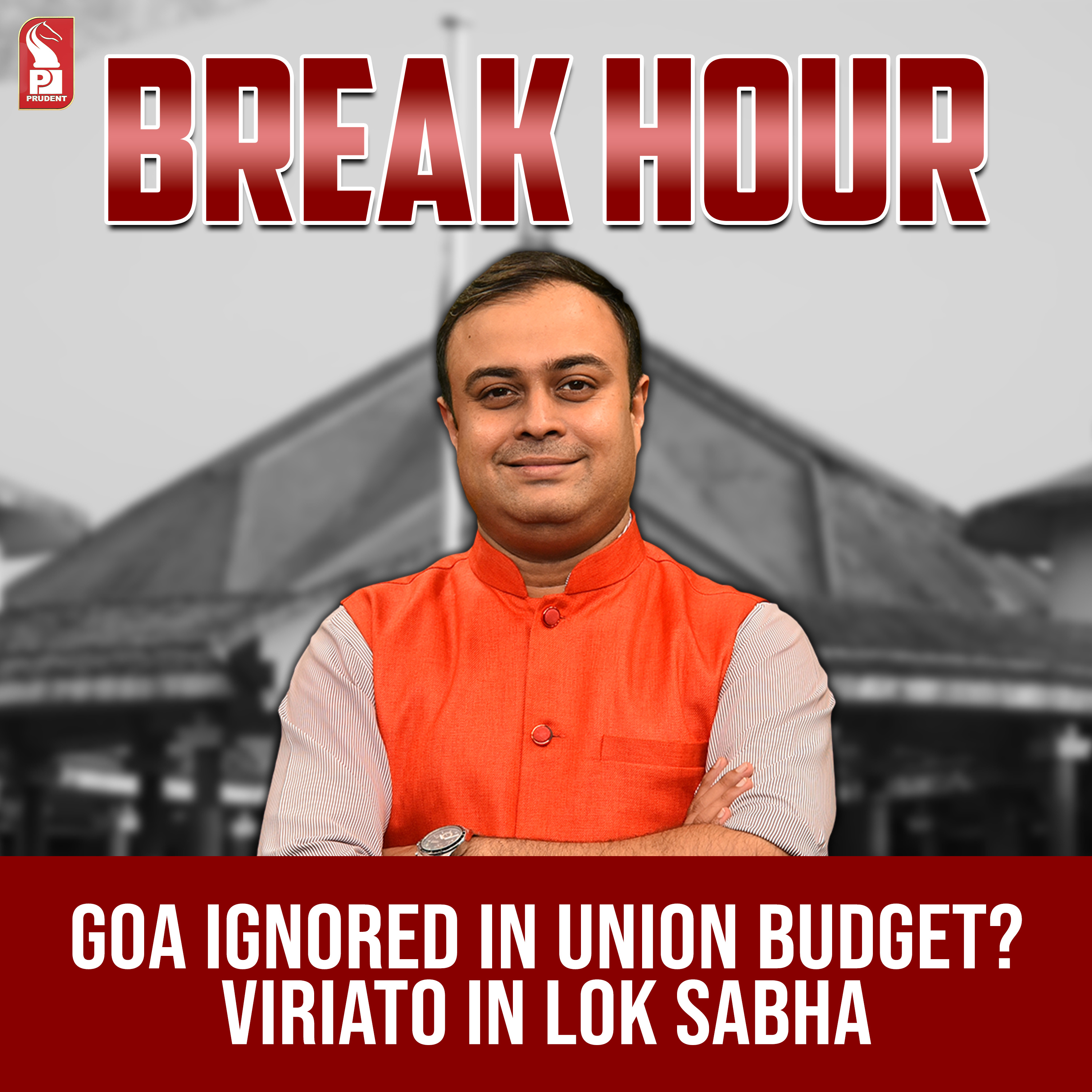  Goa ignored in Union Budget? | Viriato in Lok Sabha | Break Hour | Prudent | 230724 episode artwork