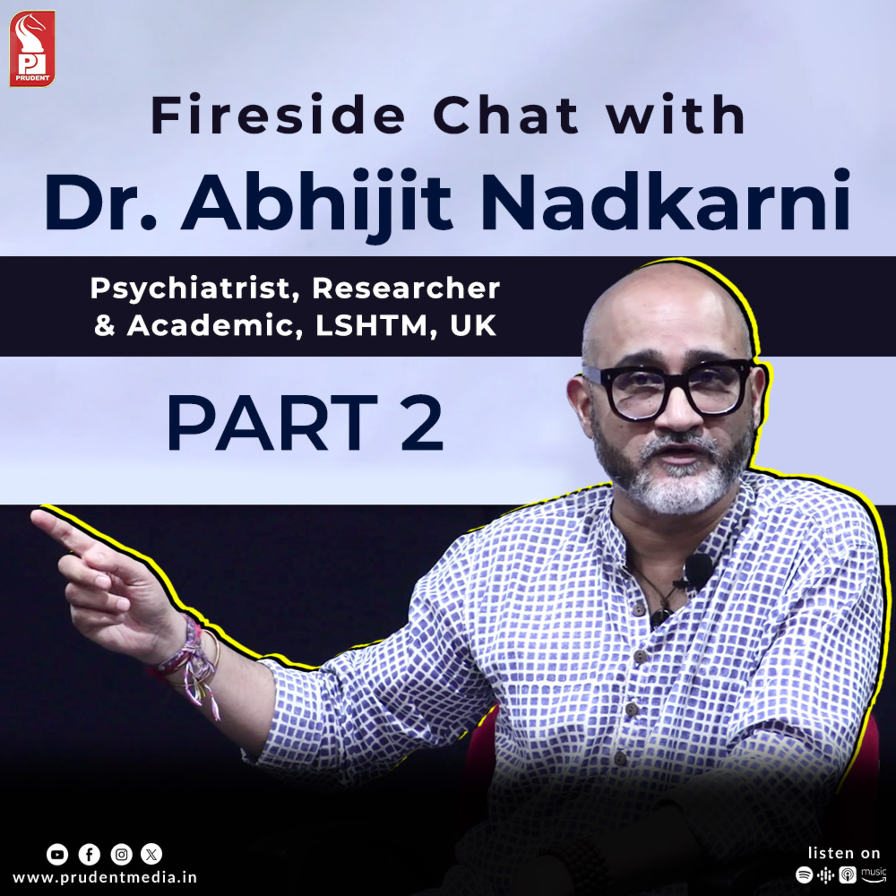 ﻿Fireside Chat with Dr Abhijit Nadkarni | Psychiatrist | Prudent | 011024 episode artwork