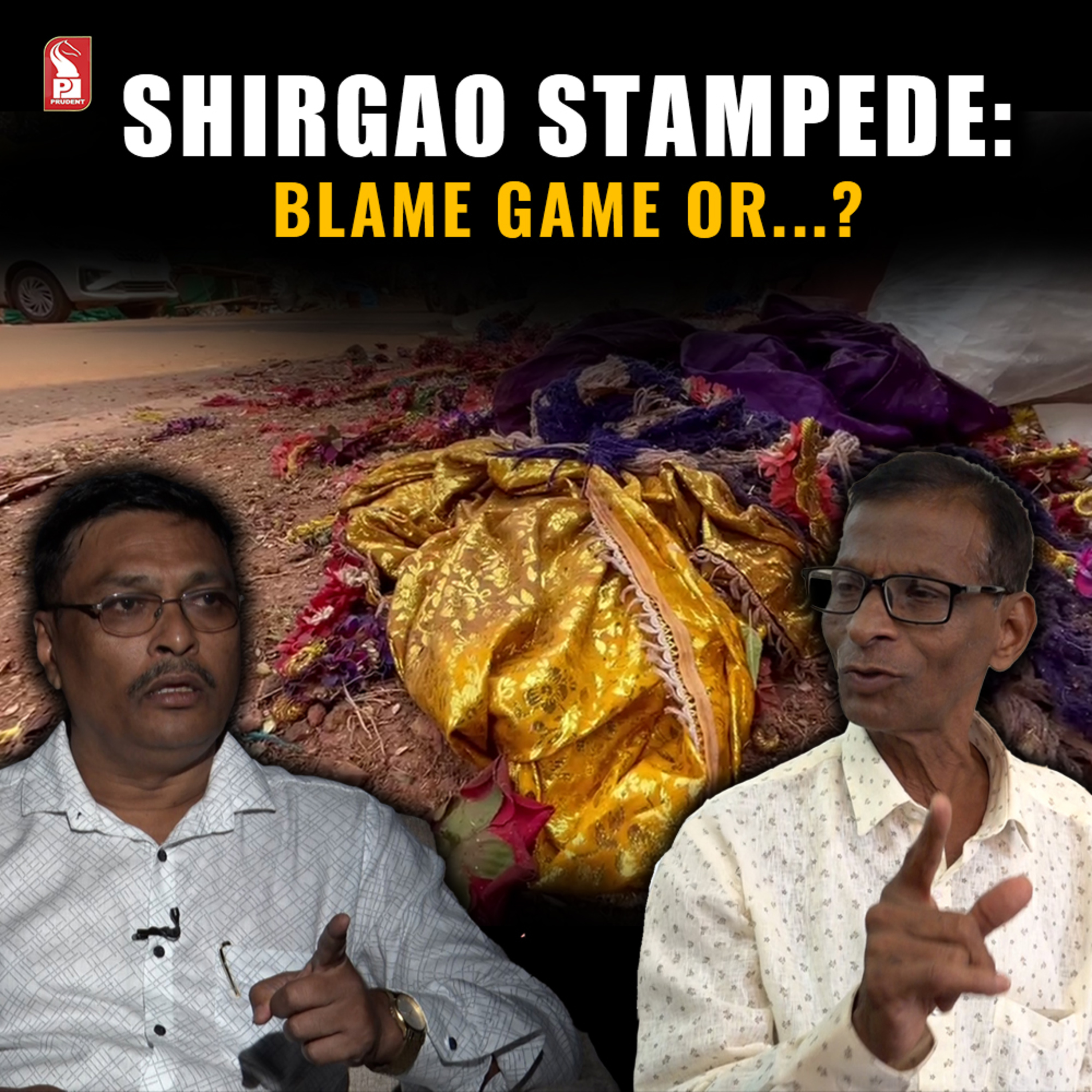 Shirgao Stampede: Blame game or...? | Dinanath Gaonkar | Prudent | 110525 episode artwork