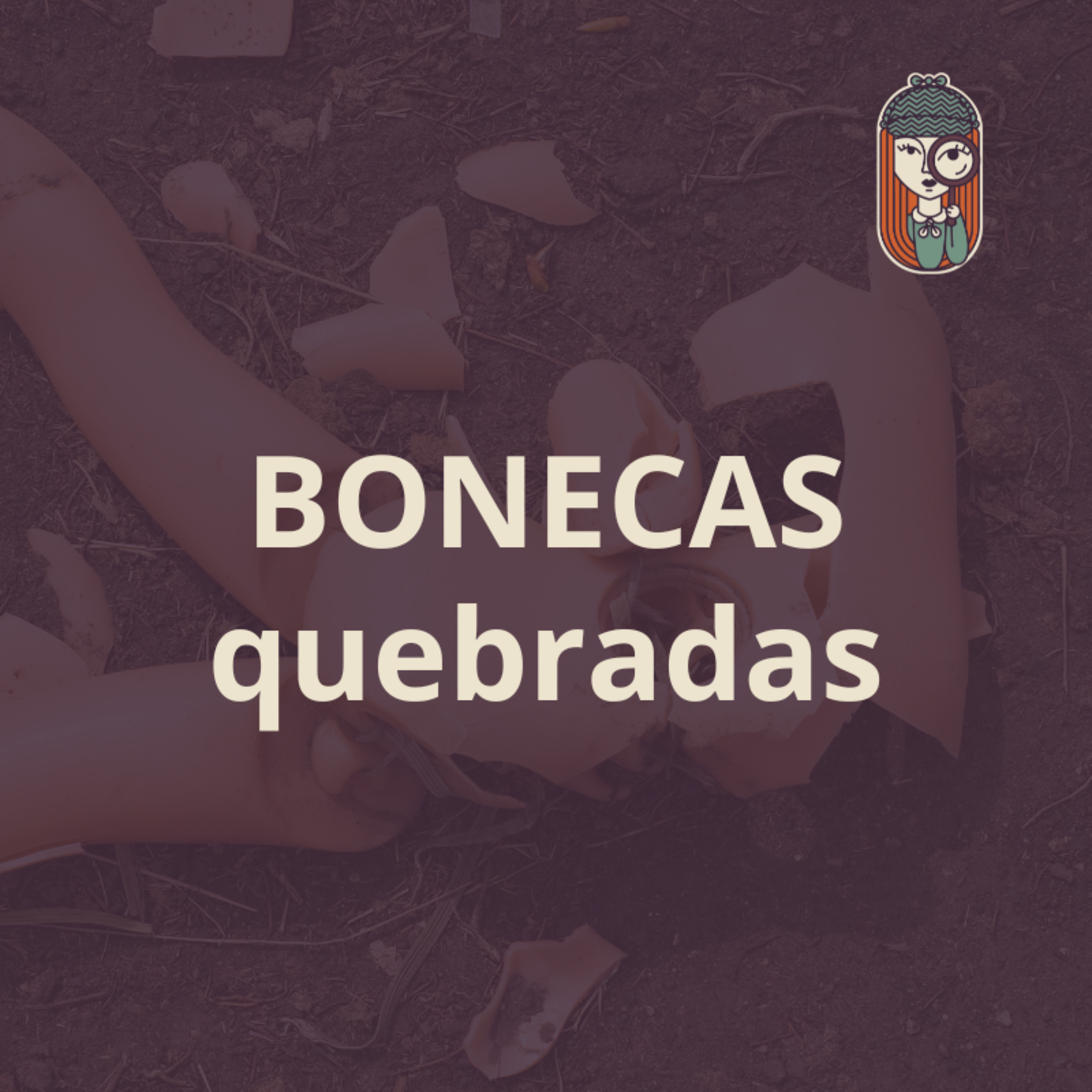 Ep. 79 - BONEQUINHAS QUEBRADAS - o feminism0 está levando as mulheres para onde os homens queriam