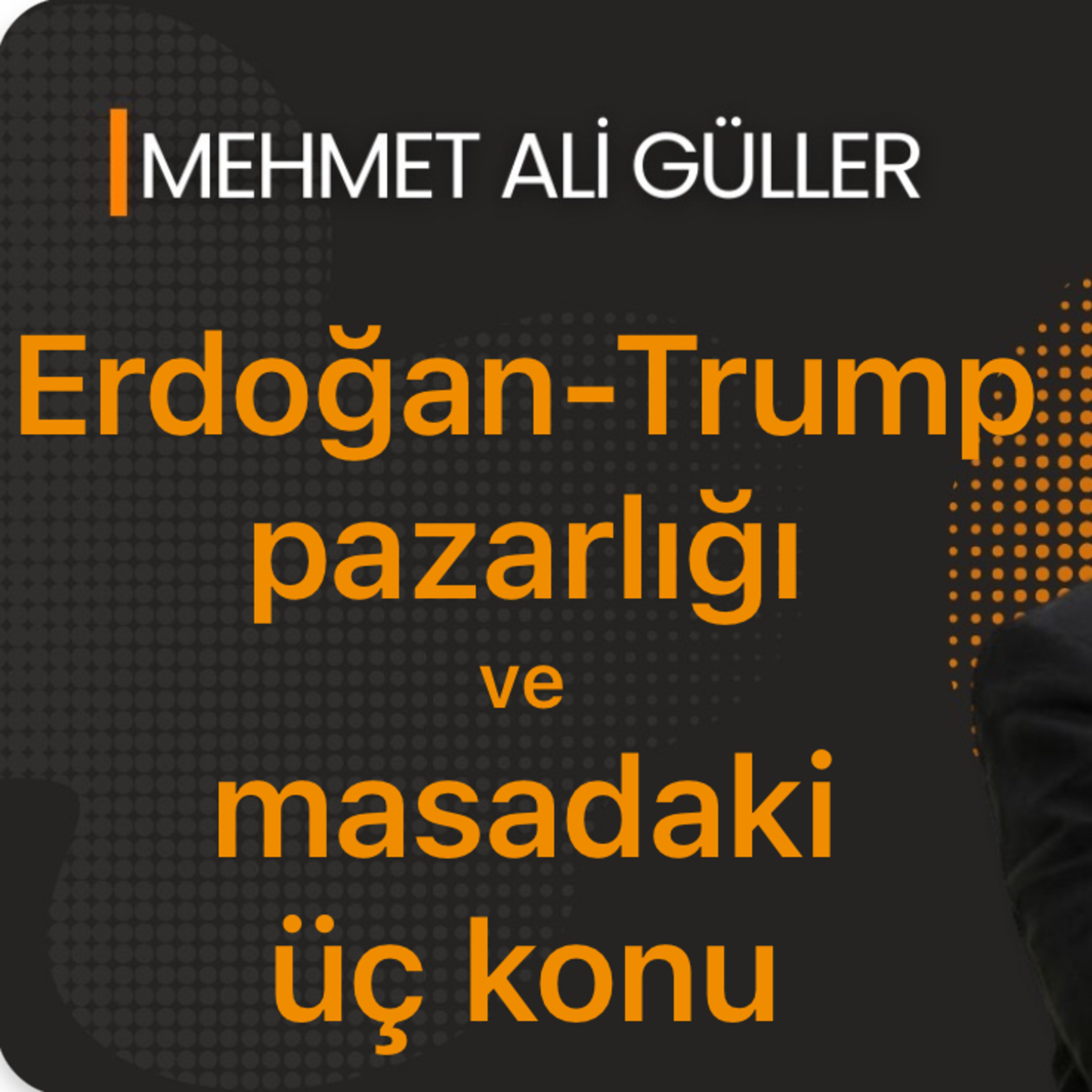 Erdoğan şu üç konuda Trump'la pazarlığa mı hazırlanıyor? episode artwork