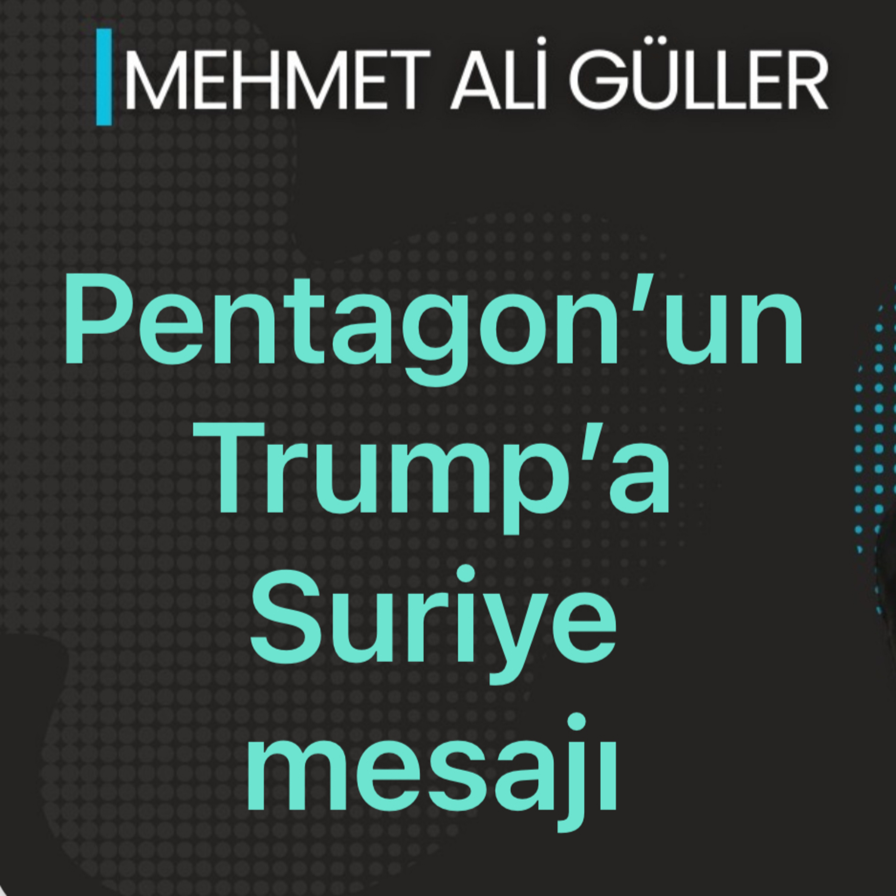 Pentagon’un Trump’a Suriye mesajı episode artwork