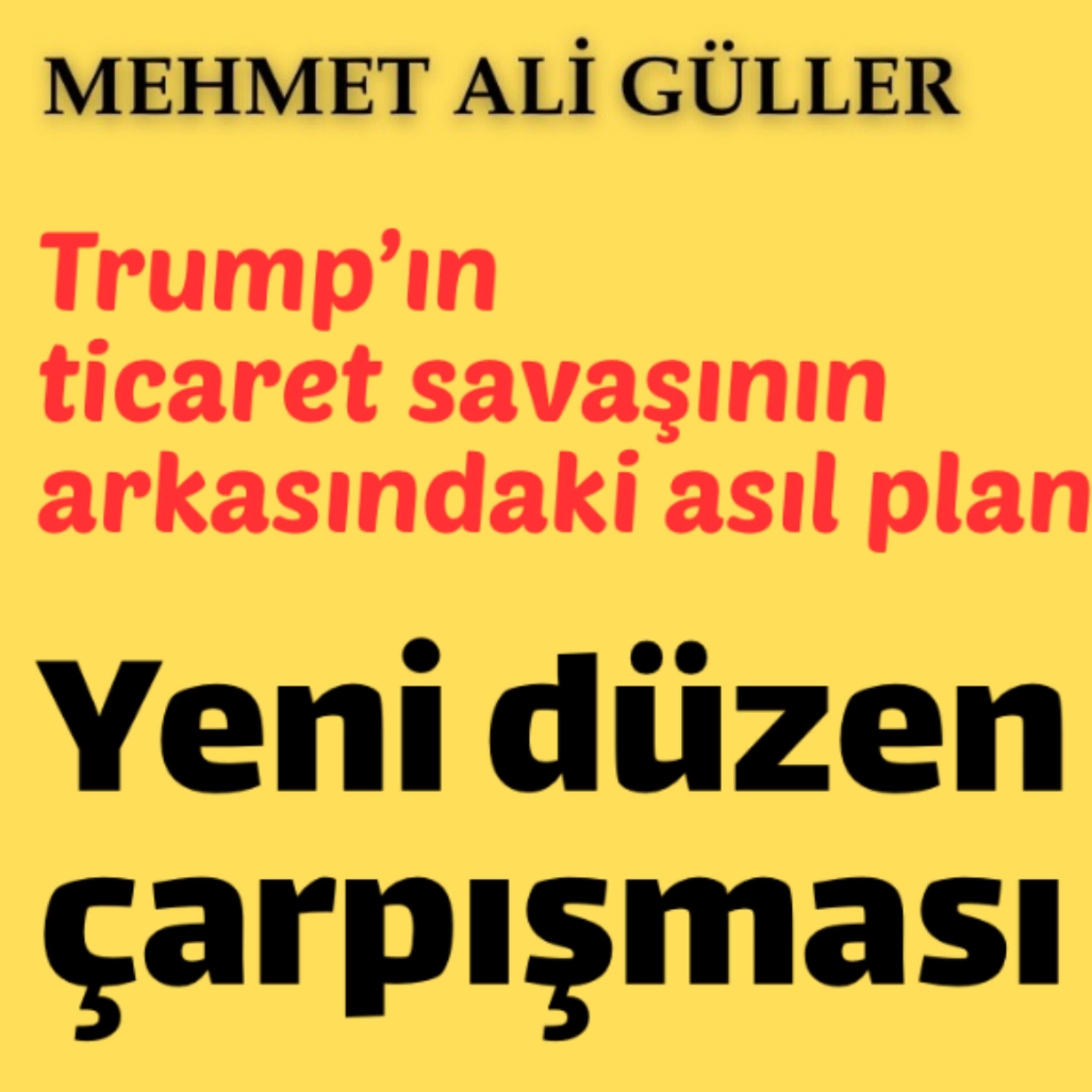 Trump’ın ticaret savaşının arkasında asıl plan: Yeni düzen çarpışması episode artwork