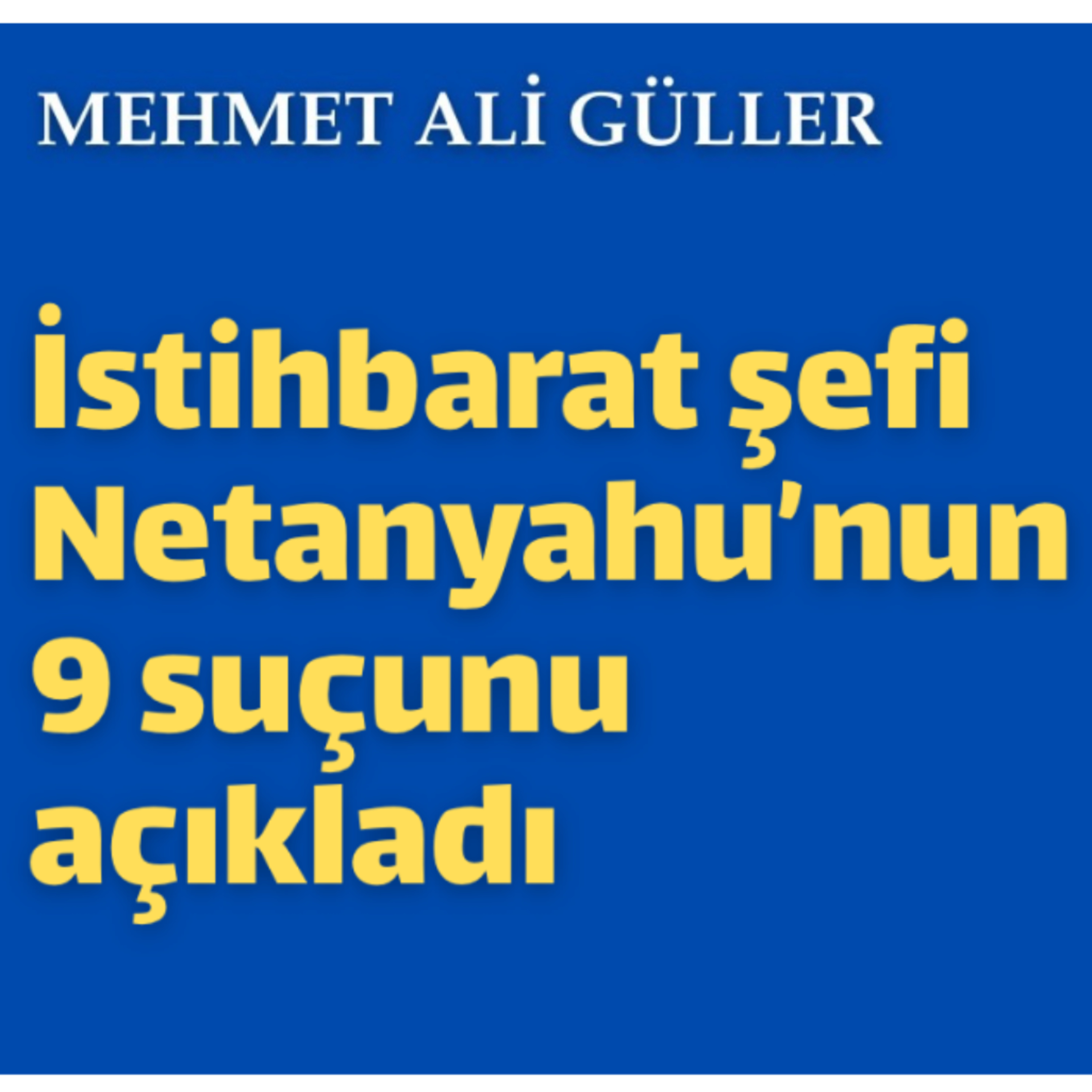 İsrail istihbarat şefi, Başbakan Netanyahu’nun 9 suçunu açıkladı episode artwork