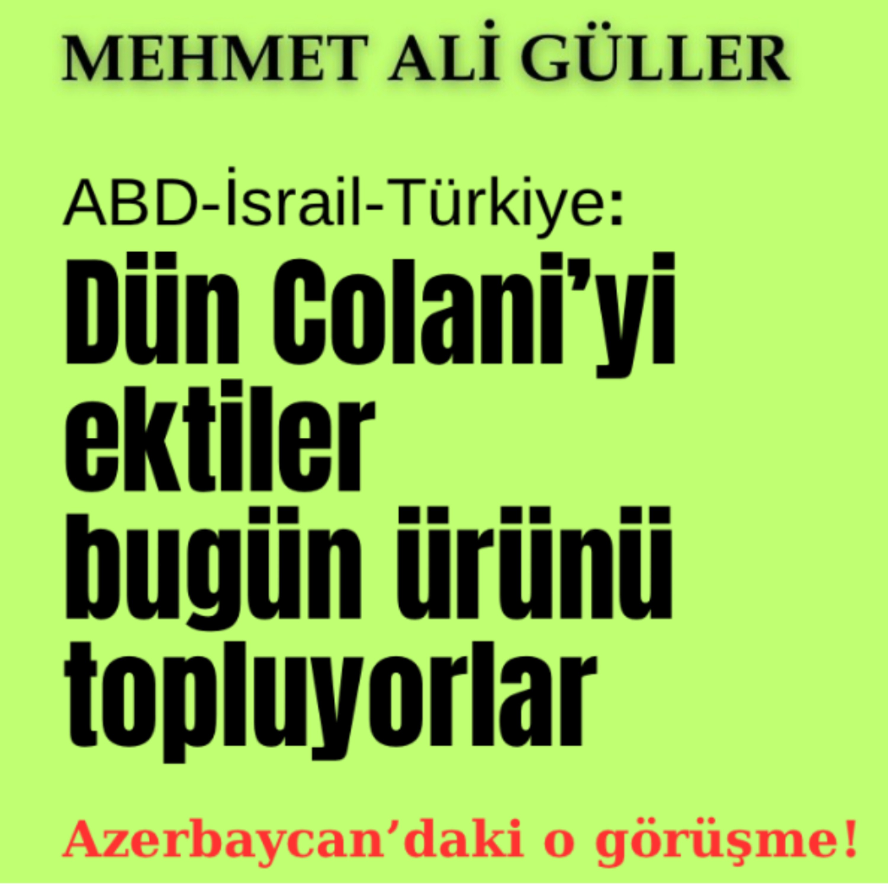 ABD, İsrail ve Türkiye dün Suriye’de “Colani’yi ekti”, bugün ürünü topluyor episode artwork