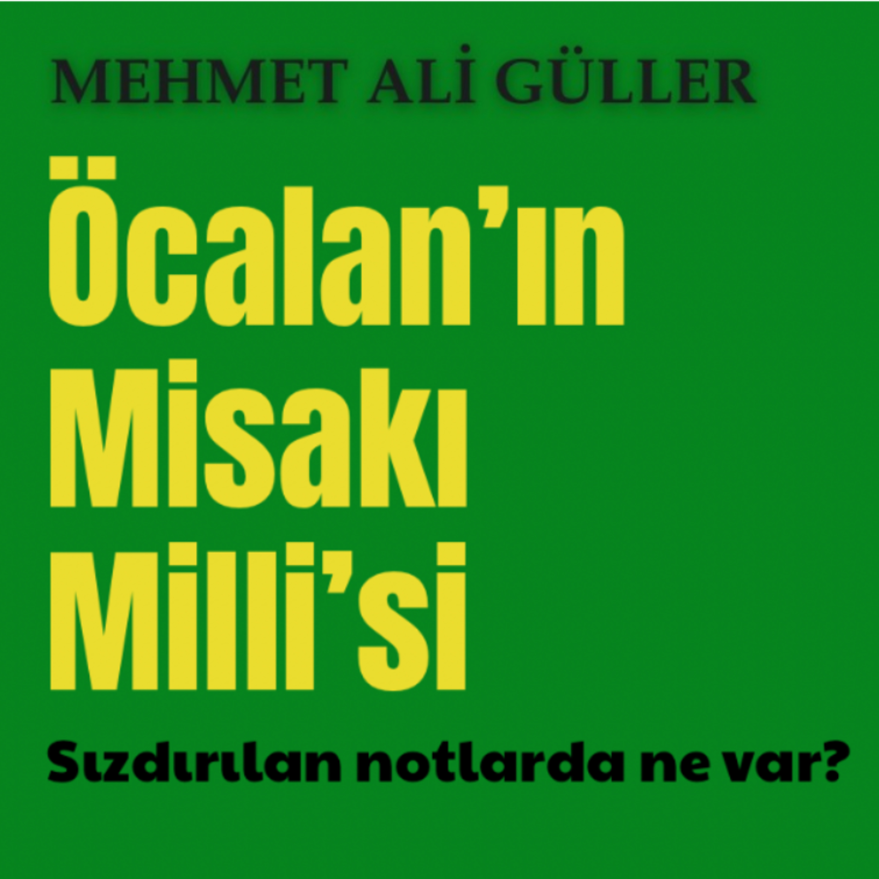 Öcalan’ın Misakı Milli’si: Sızdırılan notlarda ne vardı? episode artwork