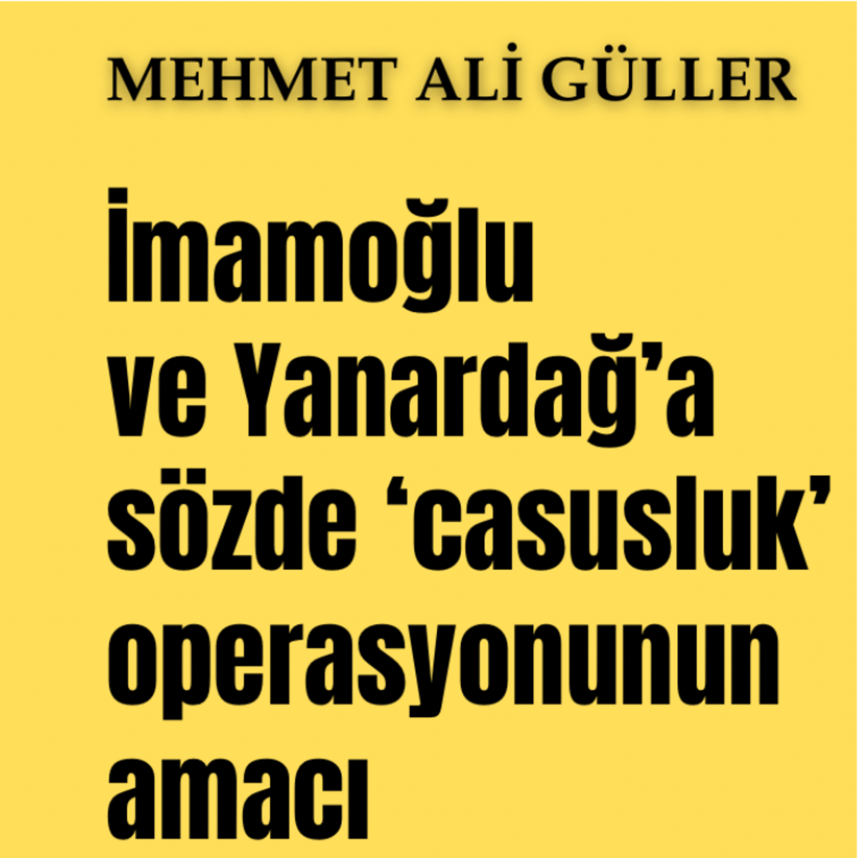 İmamoğlu ve Yanardağ’a sözde ‘casusluk’ operasyonunun amacı episode artwork