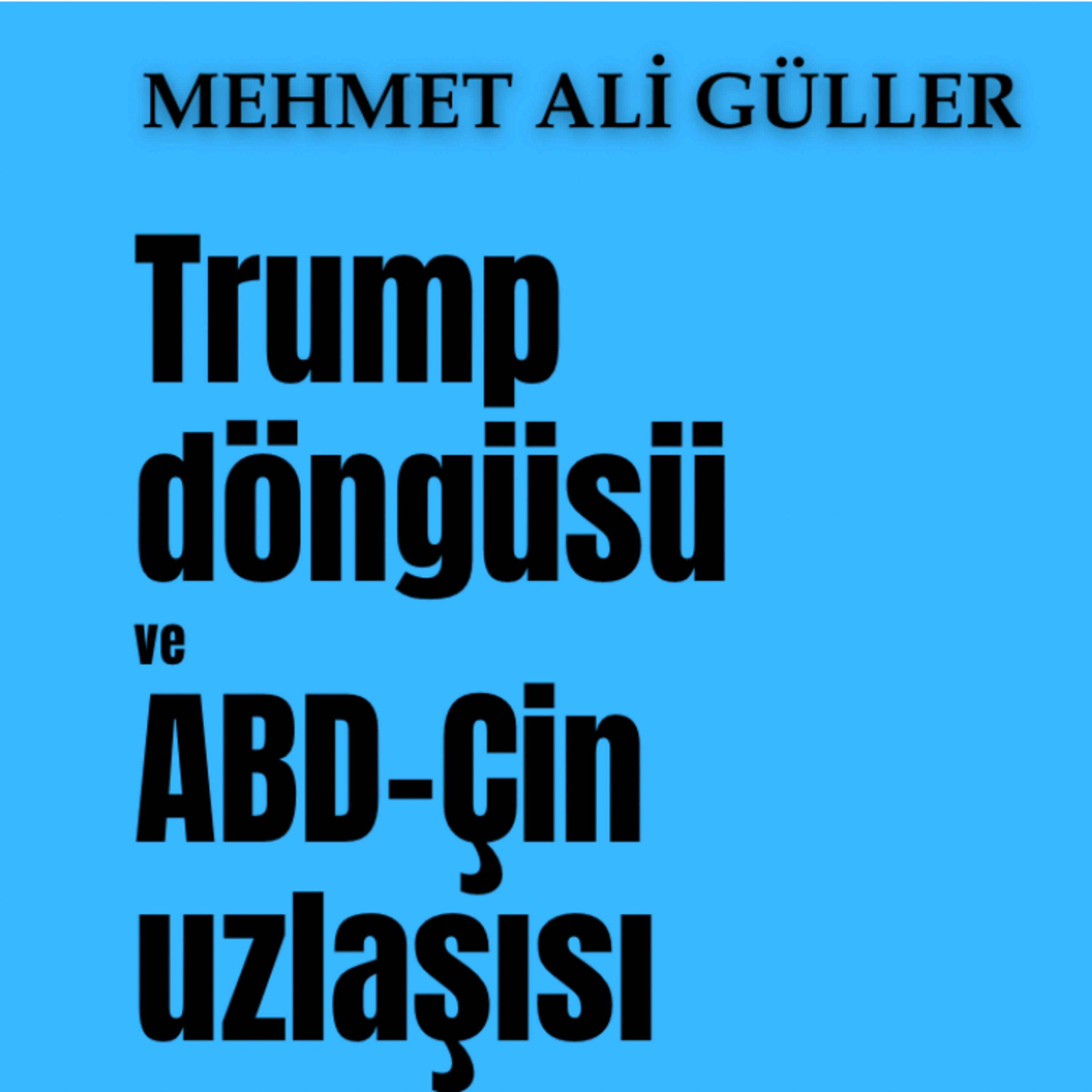 Trump döngüsü ve ABD-Çin uzlaşısının anlamı episode artwork