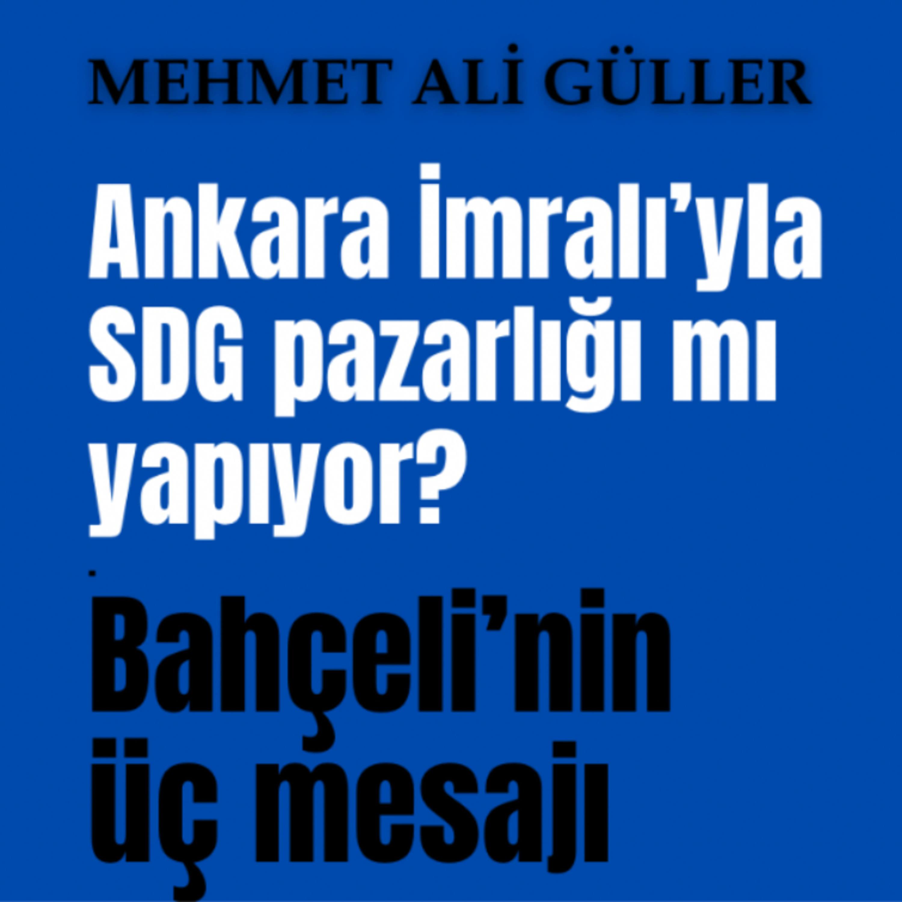 Ankara İmralı’yla SDG pazarlığı mı yapıyor? episode artwork