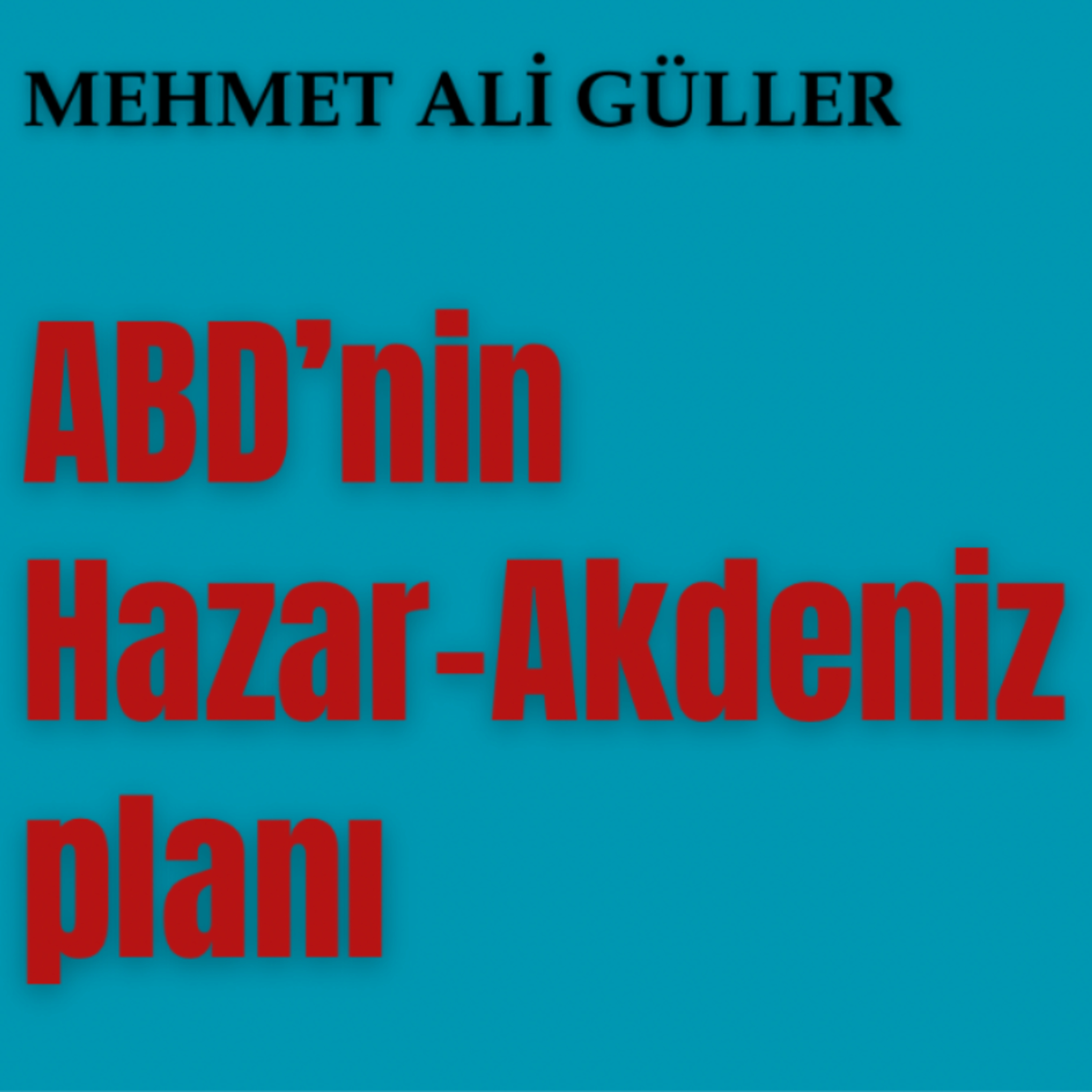 ABD’nin Hazar-Akdeniz Planı episode artwork