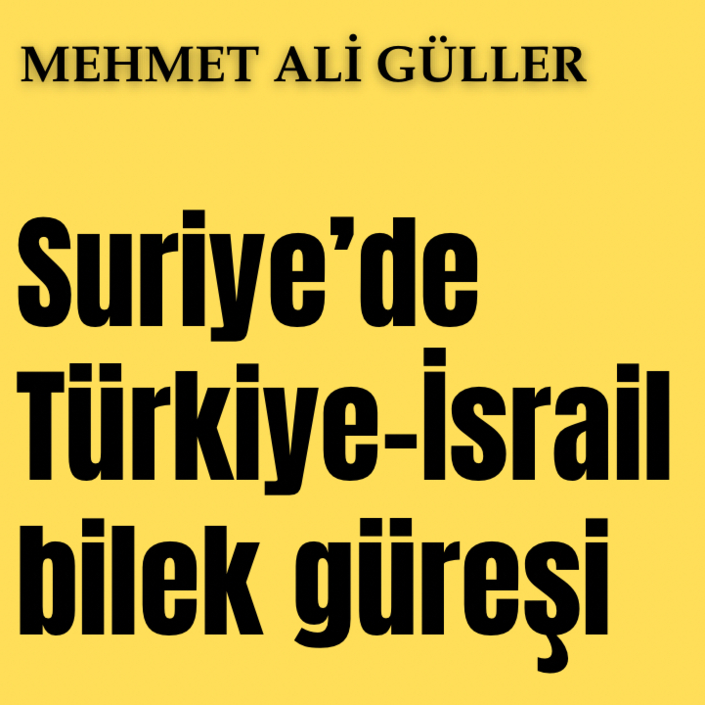 Suriye’de Türkiye-İsrail bilek güreşi episode artwork