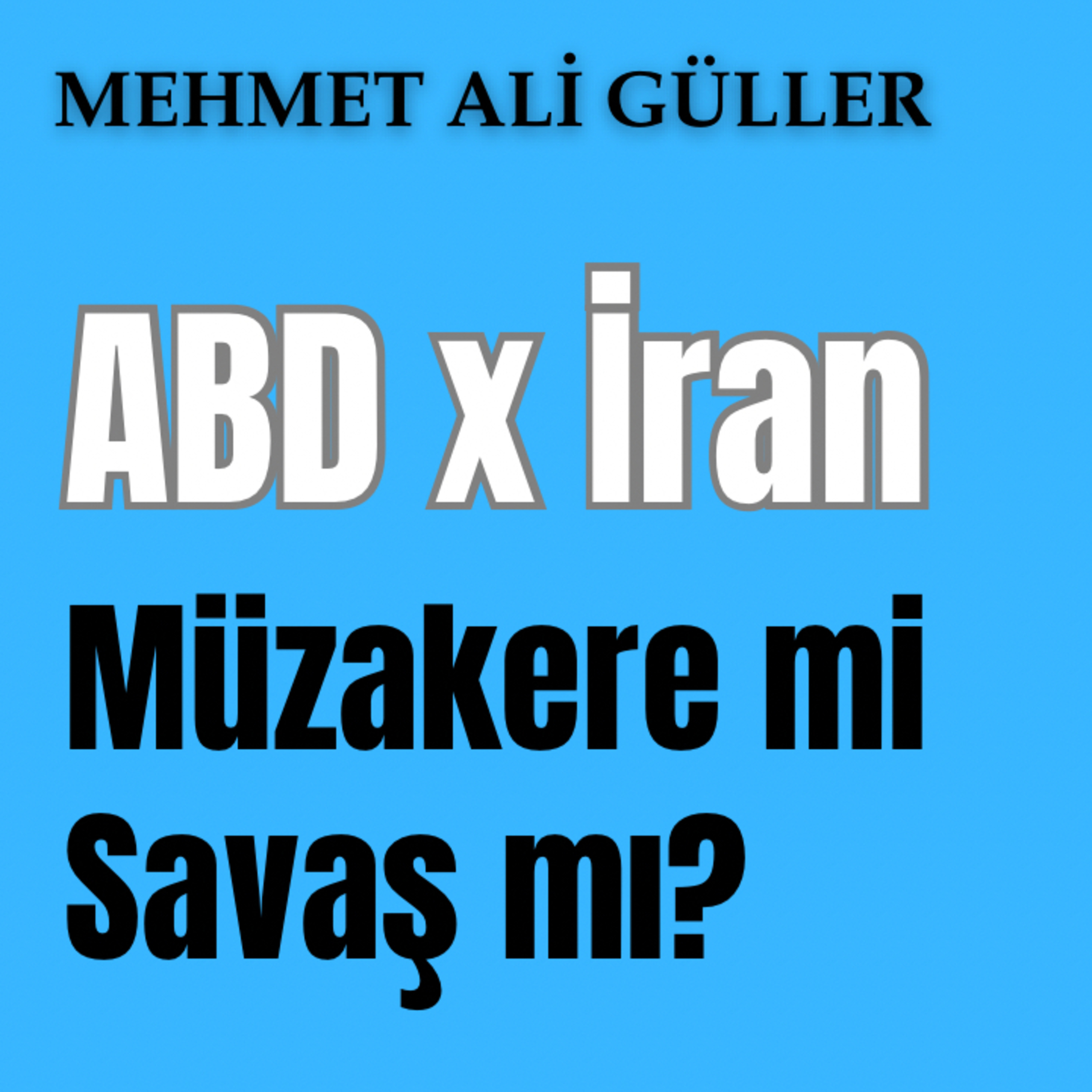 ABD x İran: Müzakere mi, savaş mı? episode artwork