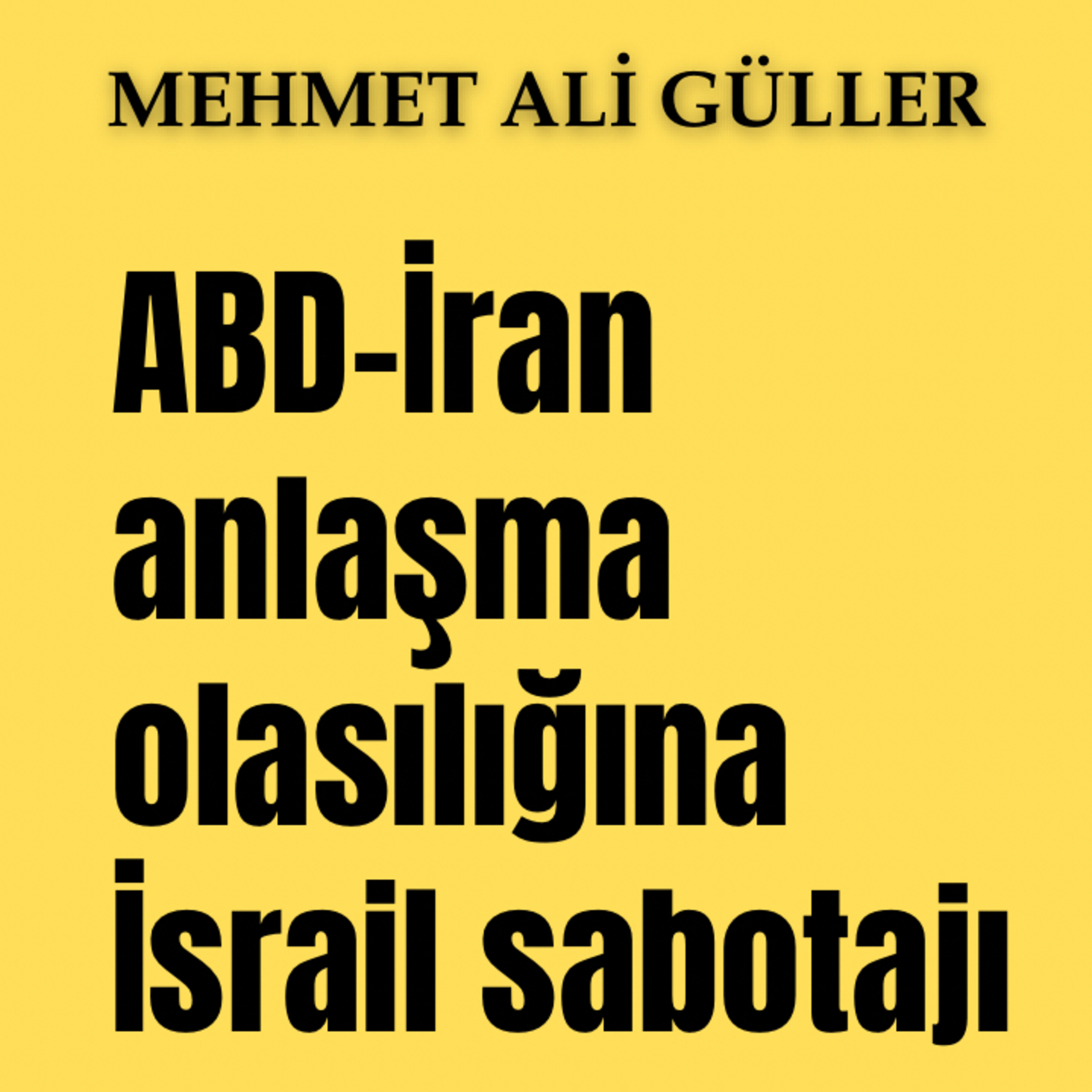 ABD-İran anlaşma olasılığına İsrail sabotajı episode artwork