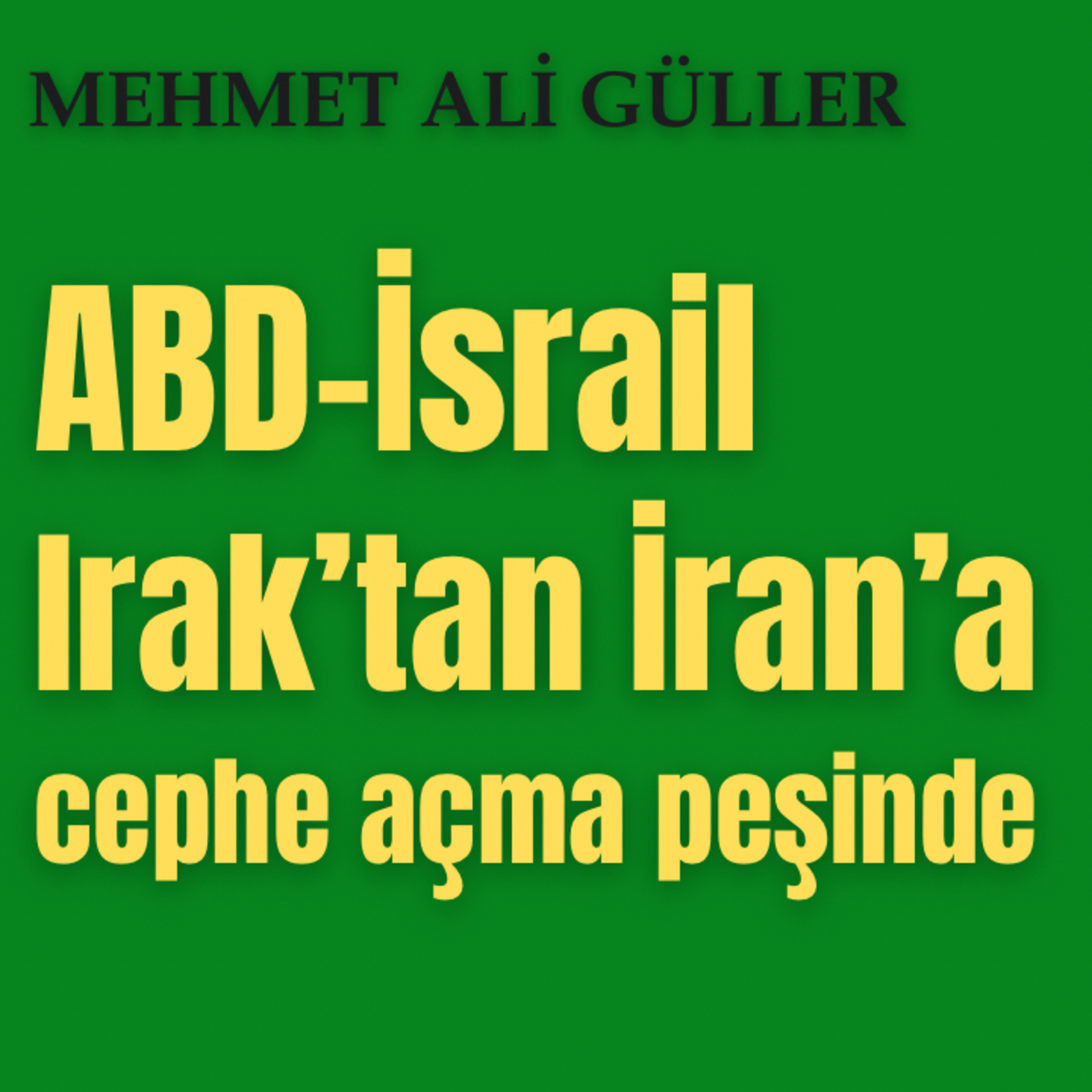 ABD ve İsrail, Irak’tan İran’a cephe açmak istiyor episode artwork