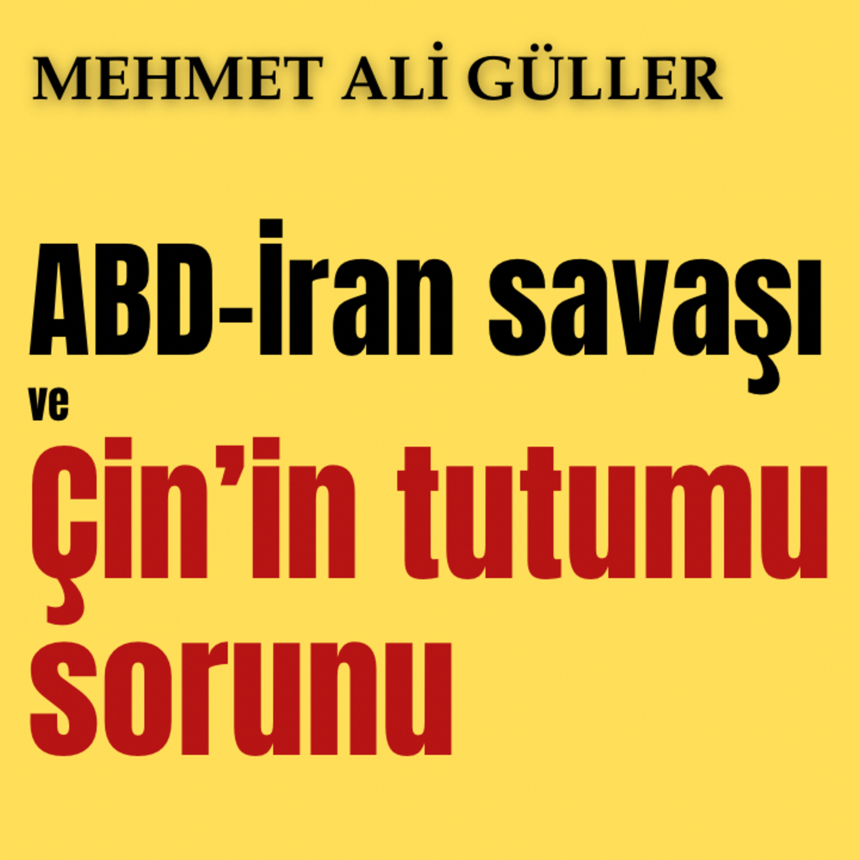 ABD-İran savaşı ve Çin’in tutumu sorunu episode artwork