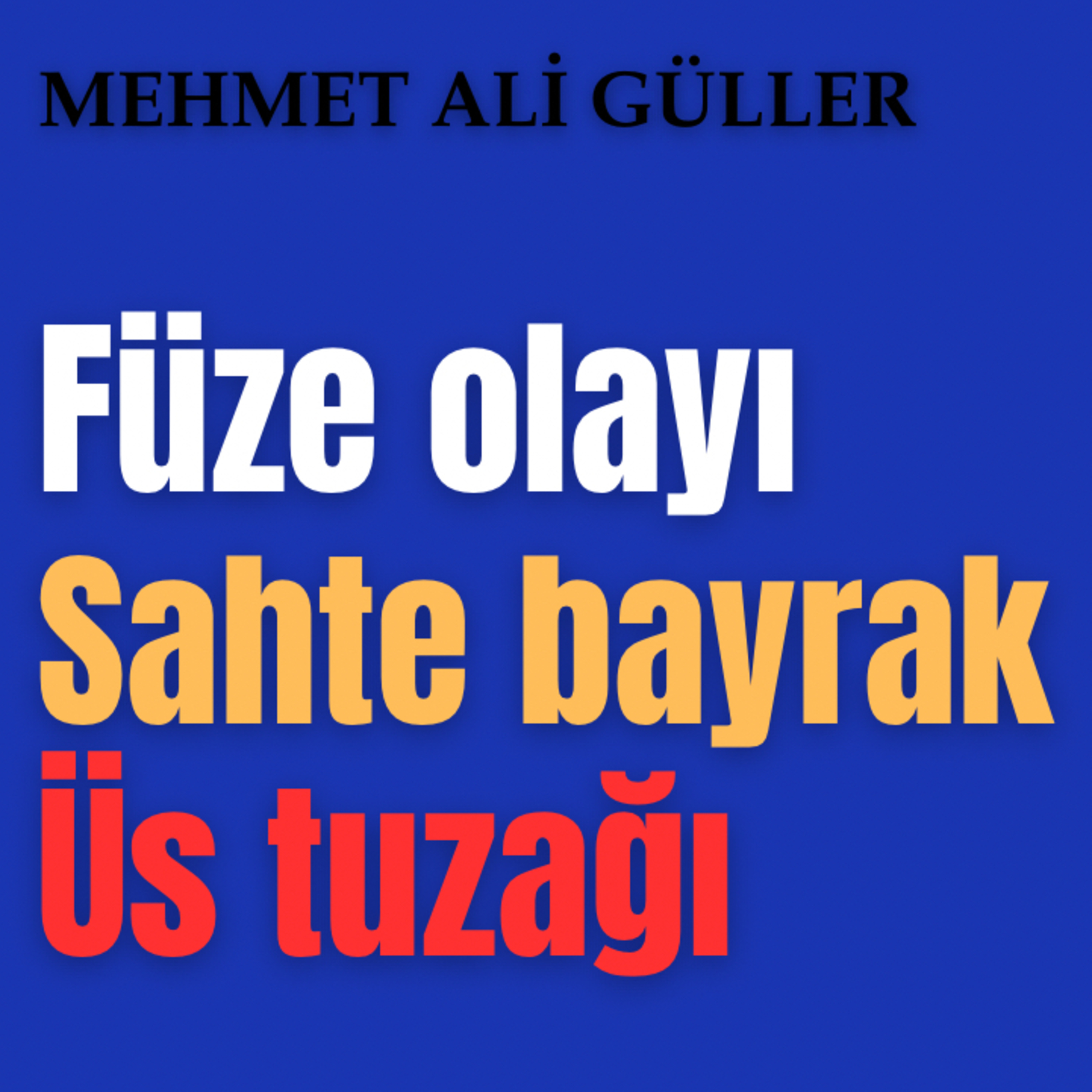 İran füzesi olayı, sahte bayrak ve üs tuzağı episode artwork