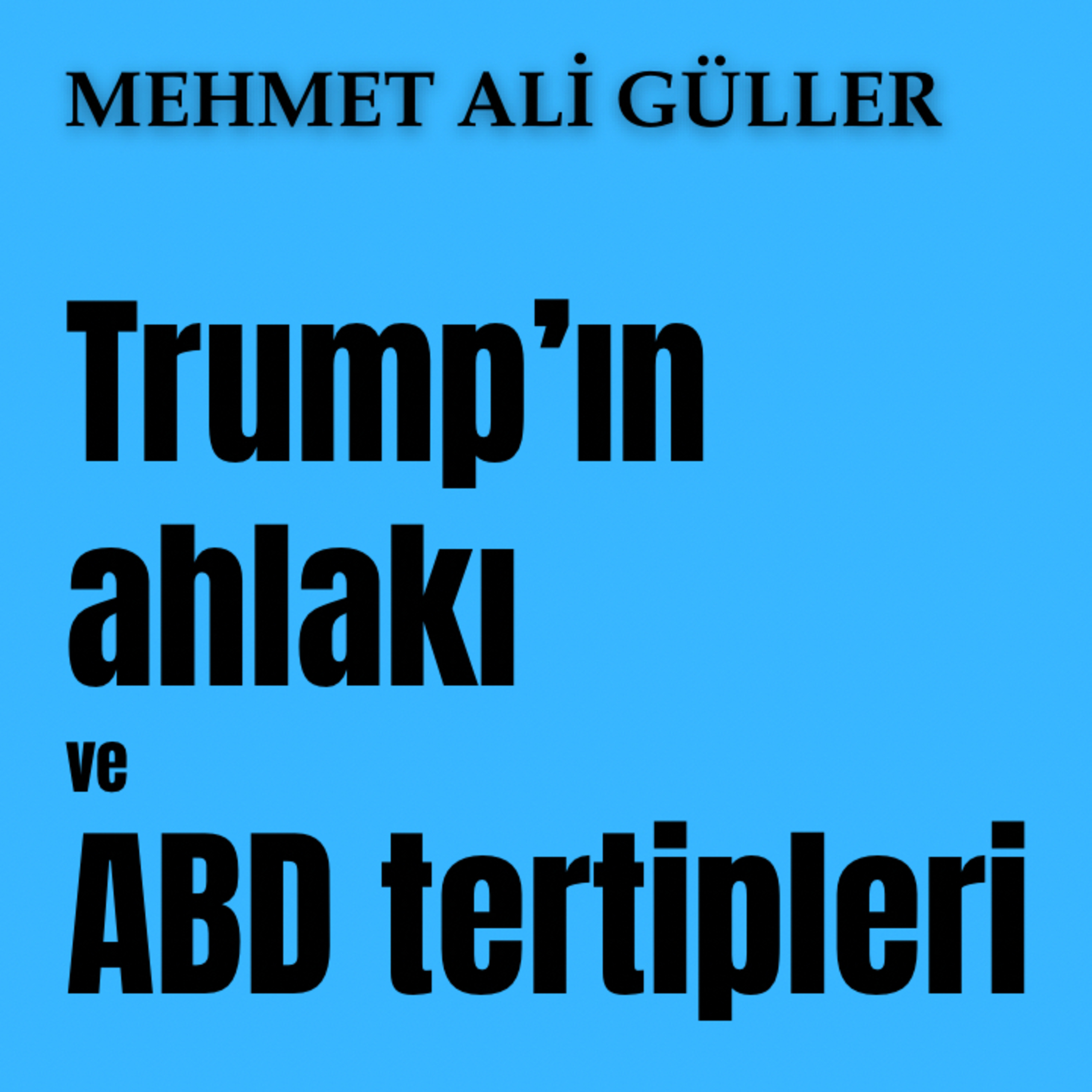 Trump’ın ahlakı ve ABD tertipleri  episode artwork
