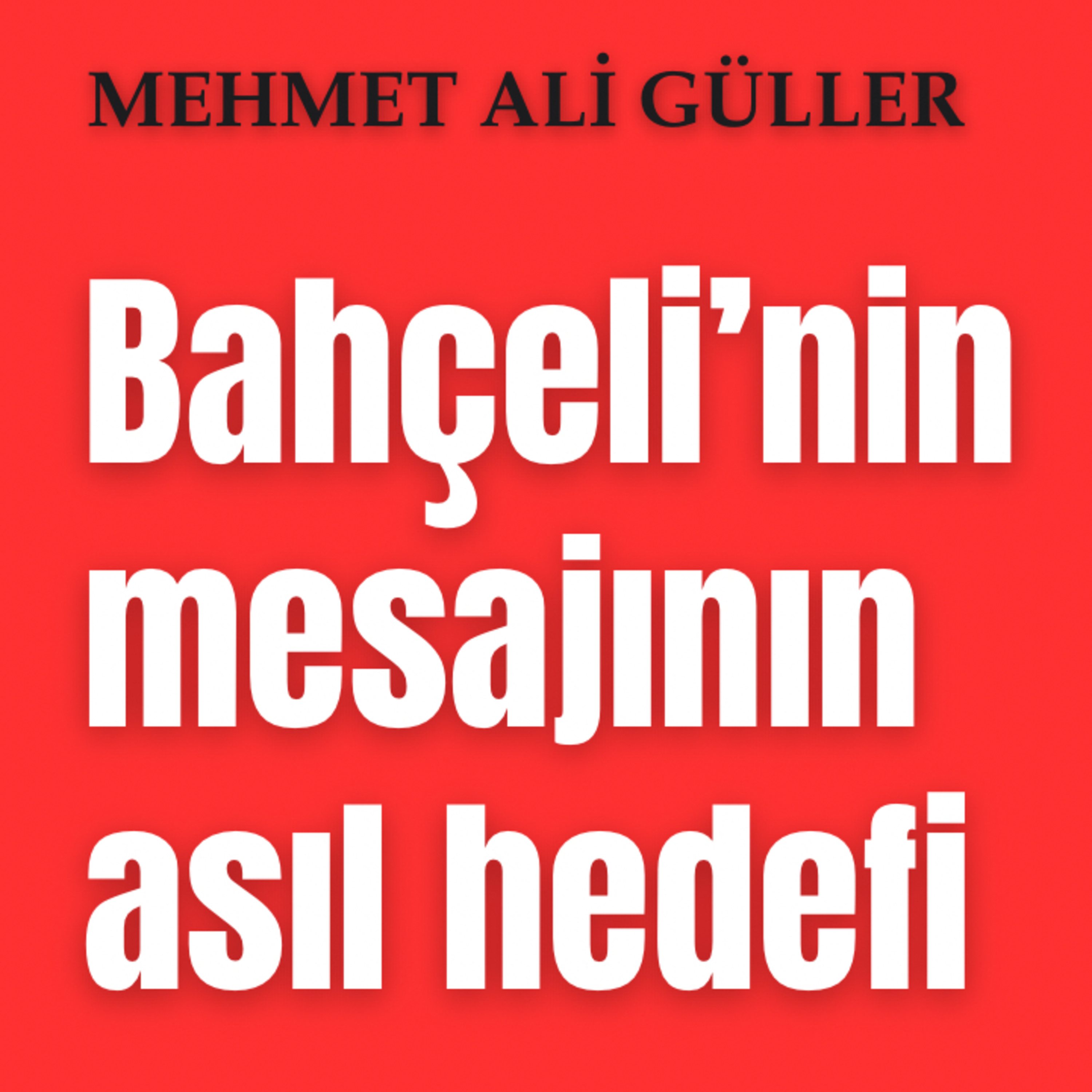 Bahçeli’nin mesajının asıl hedefi episode artwork