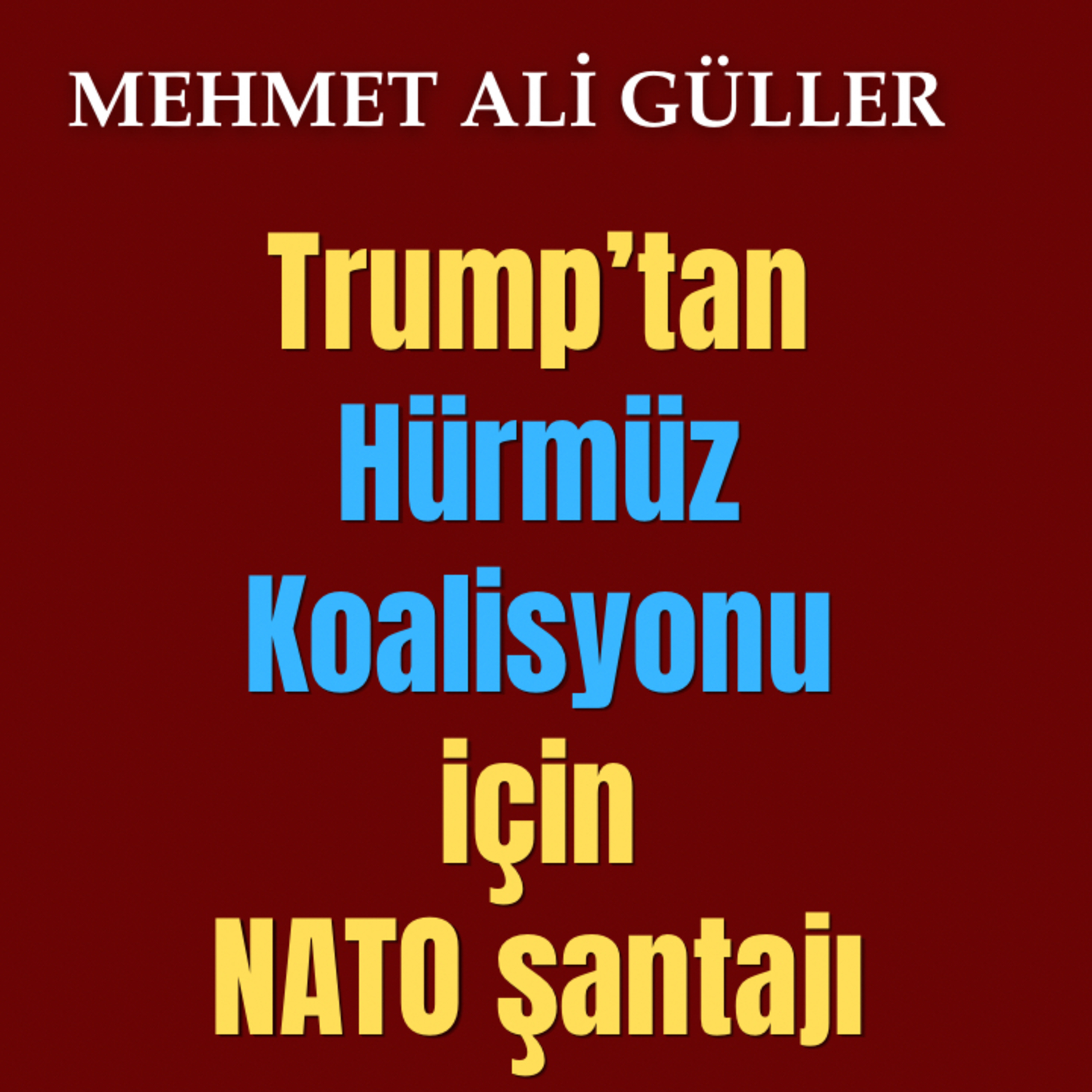 Hürmüz Koalisyonu için NATO şantajı episode artwork