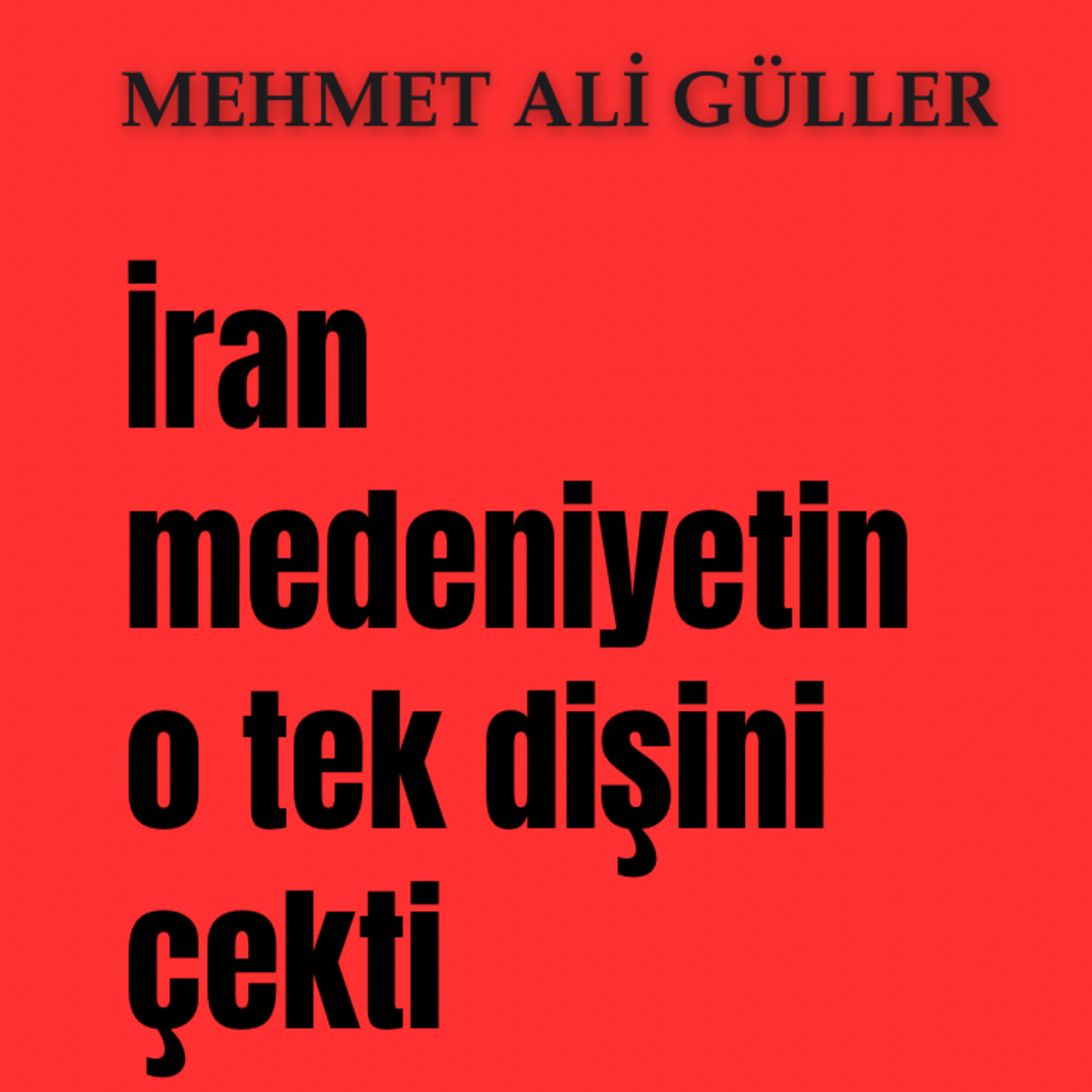 İran, medeniyetin o tek dişini çekti episode artwork