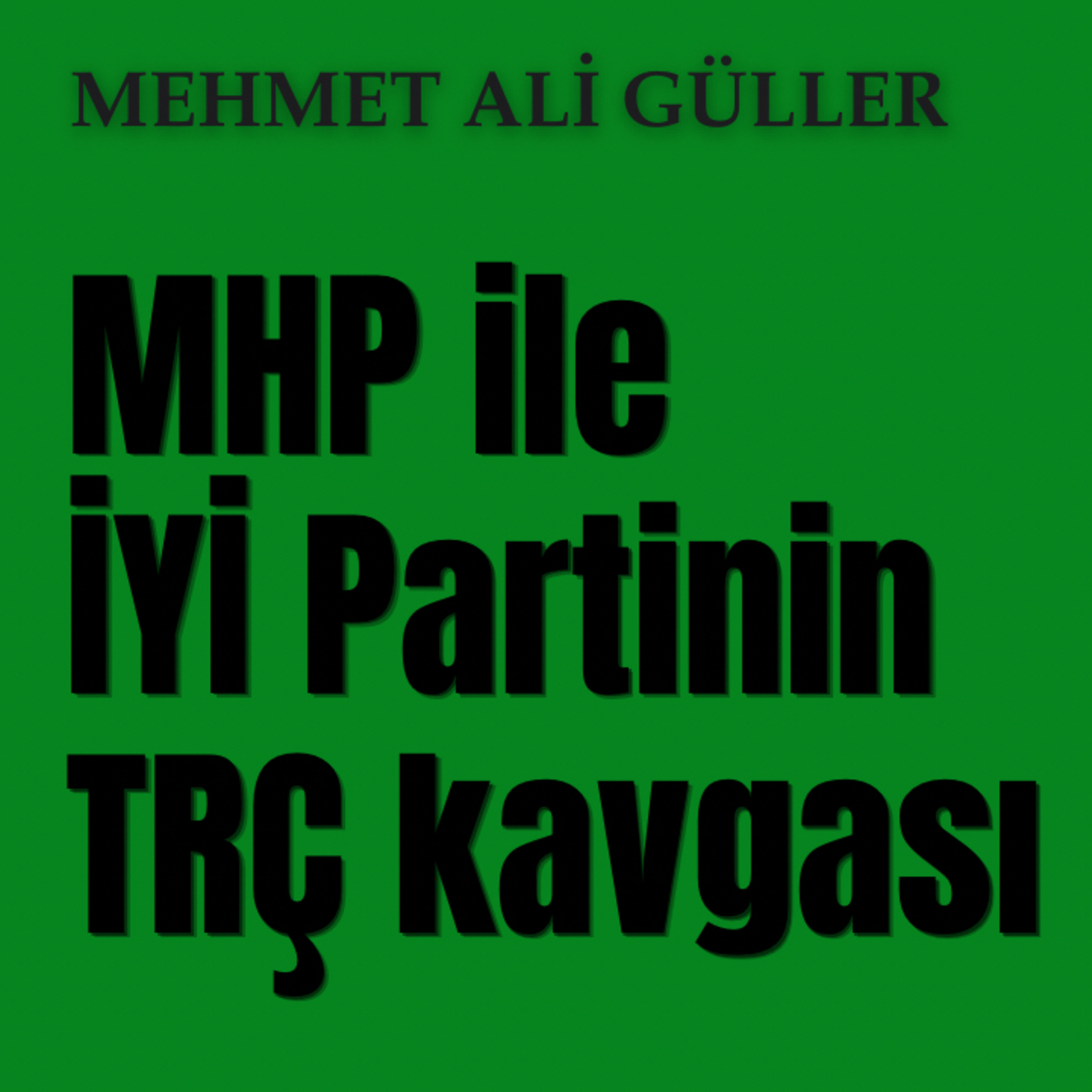 Milliyetçilerin, MHP ile İYİP’in TRÇ kavgası episode artwork