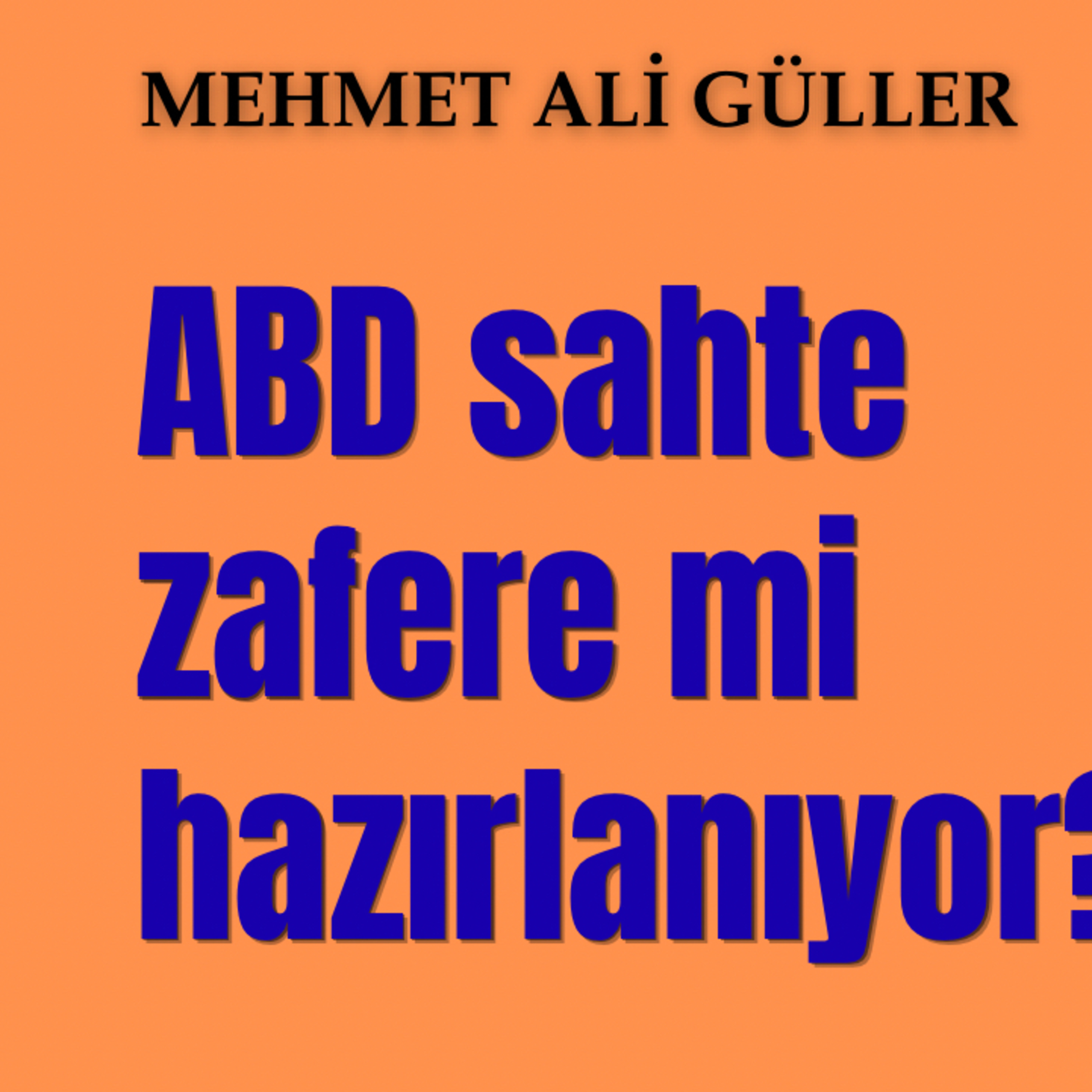 ABD sahte zafere mi hazırlanıyor? episode artwork