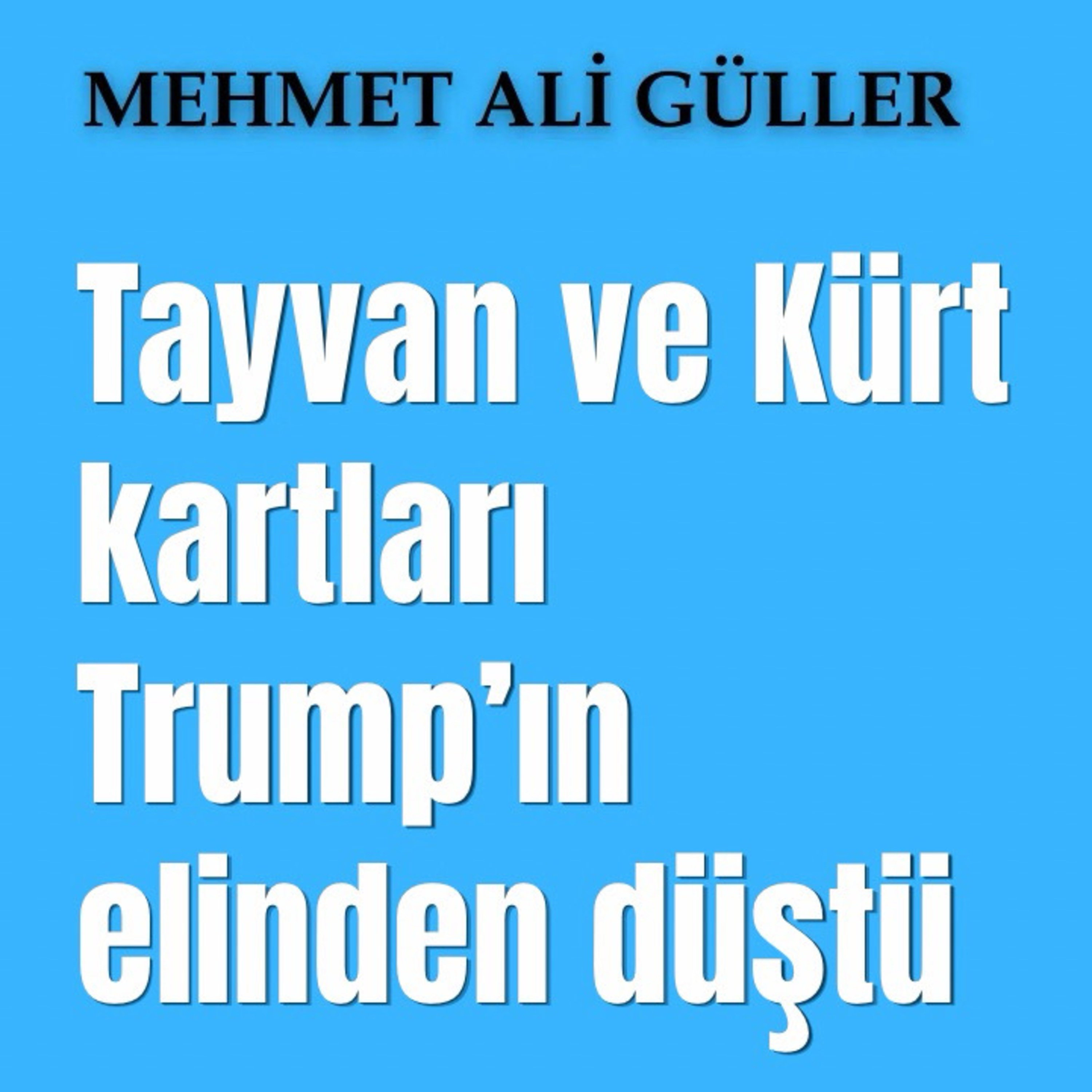 Tayvan ve Kürt kartları Trump’ın elinden düştü episode artwork