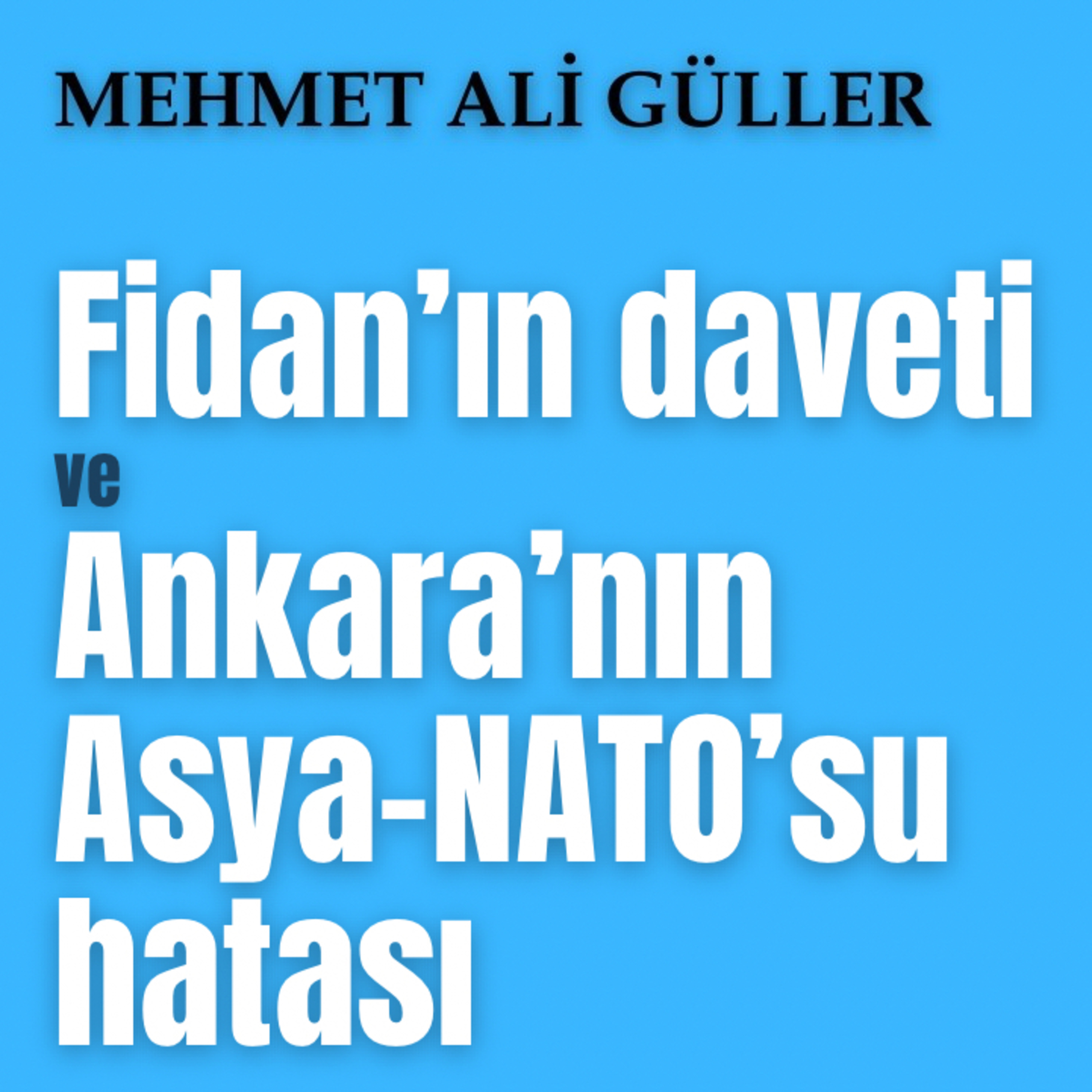 Fidan’ın daveti ve Ankara’nın Asya-NATO’su hatası  episode artwork