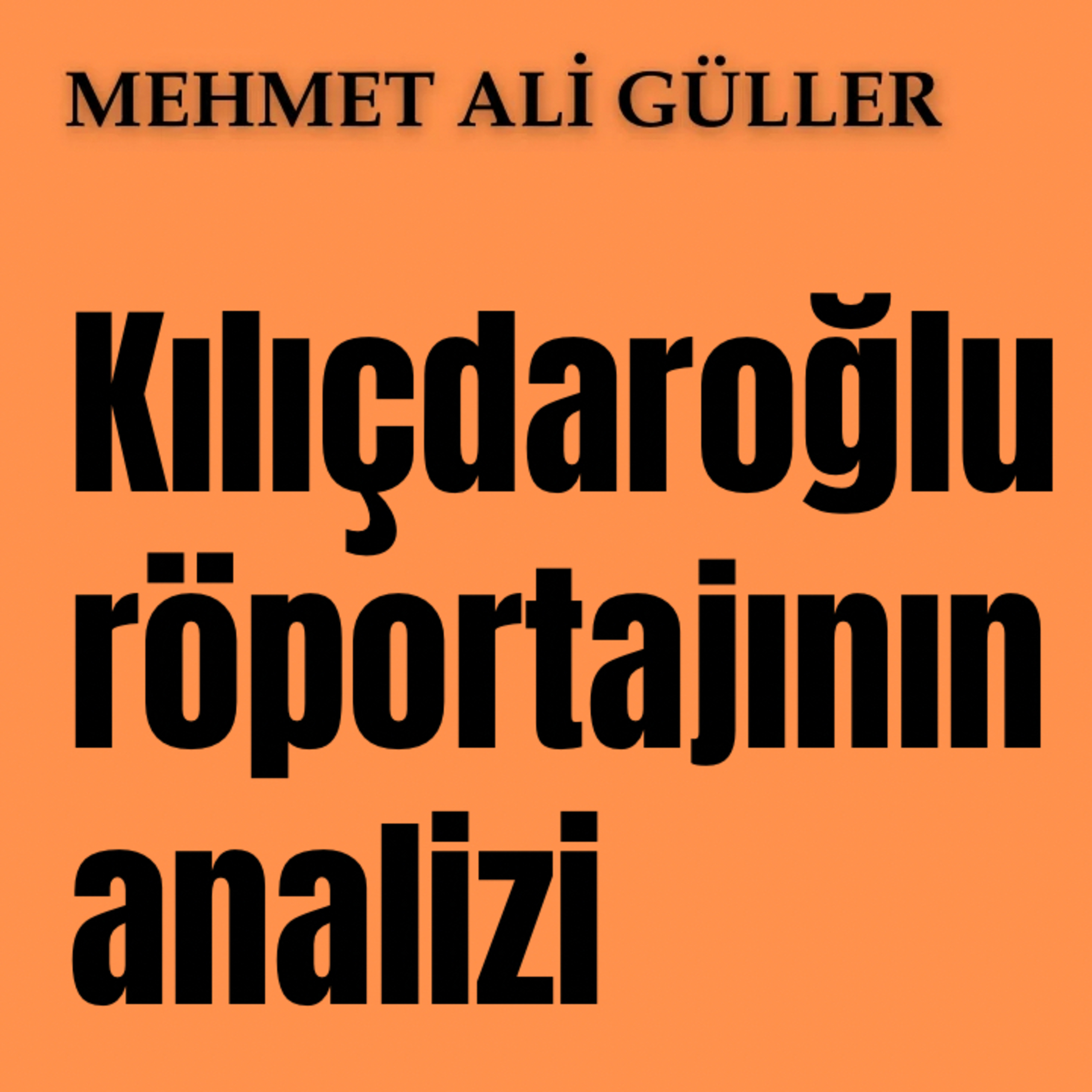 Kılıçdaroğlu röportajının analizi episode artwork