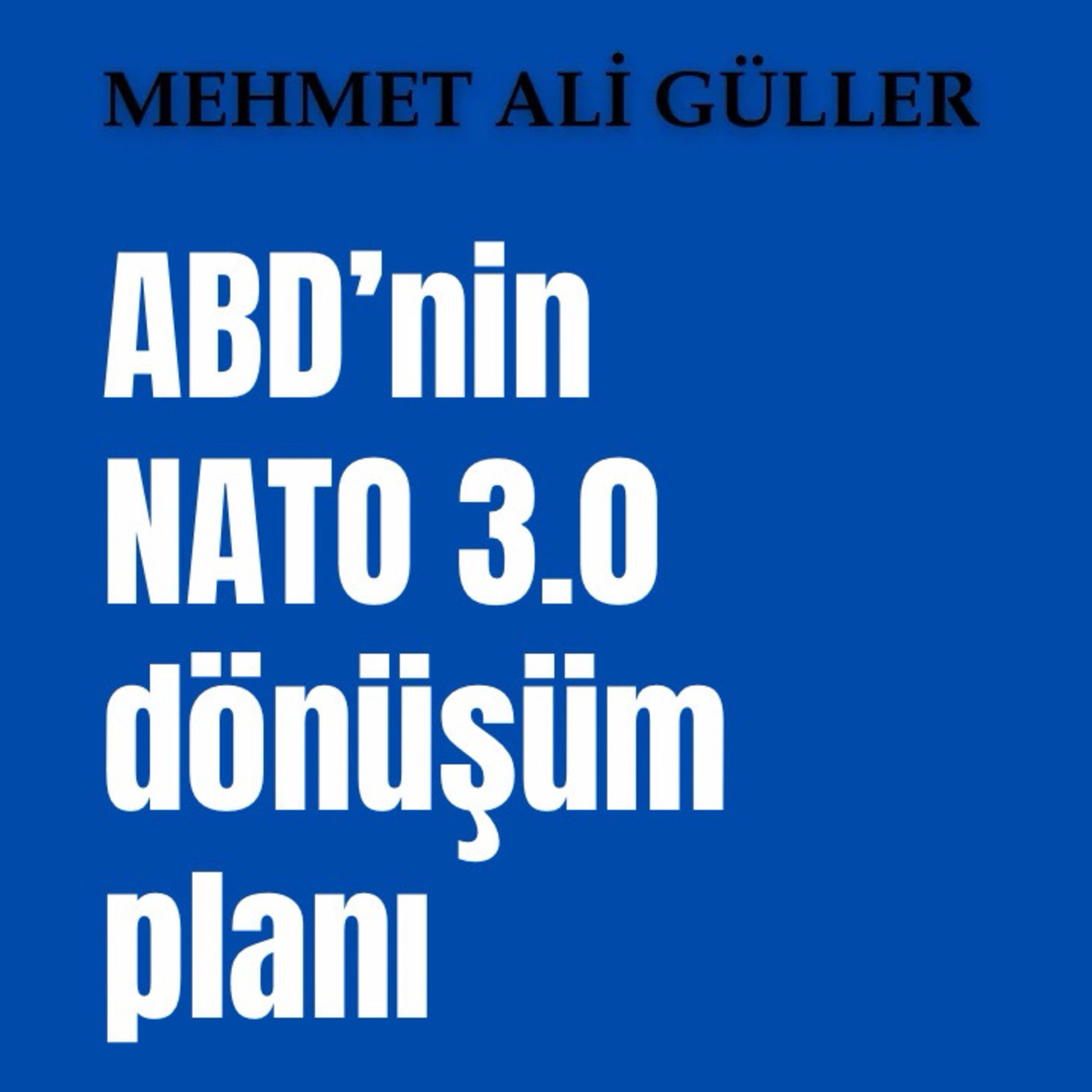 ABD’nin “NATO 3.0” dönüşüm planı episode artwork