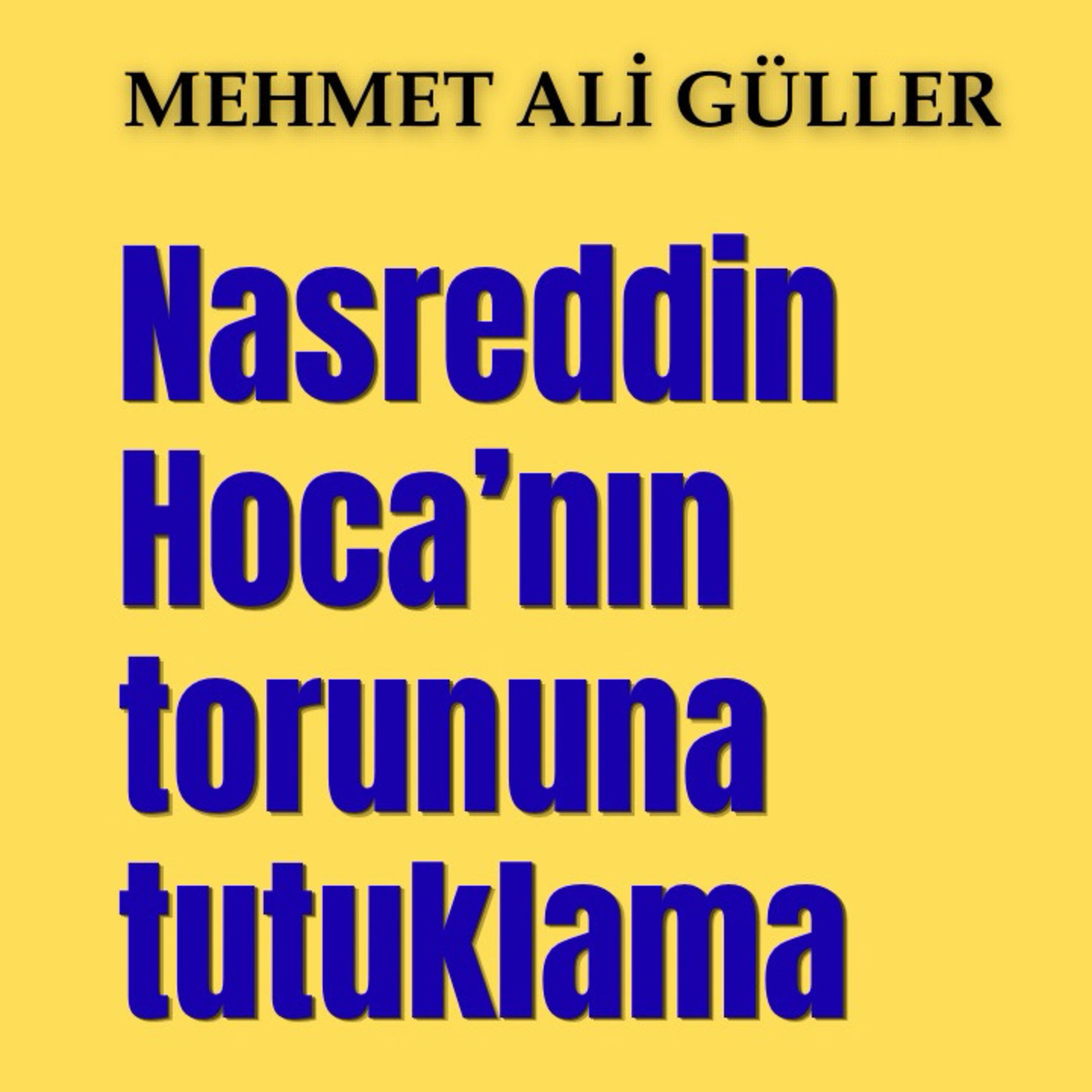 Nasreddin Hoca’nın torununa tutuklama episode artwork