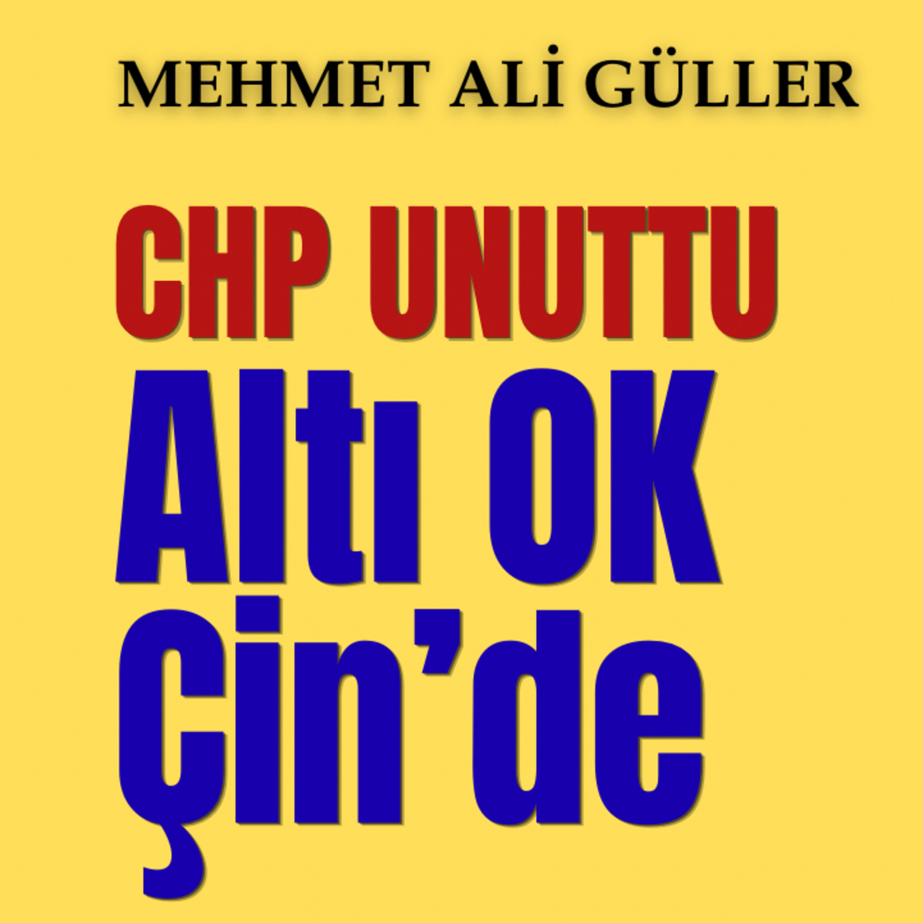 CHP unuttu - Altı Ok Çin’de  episode artwork