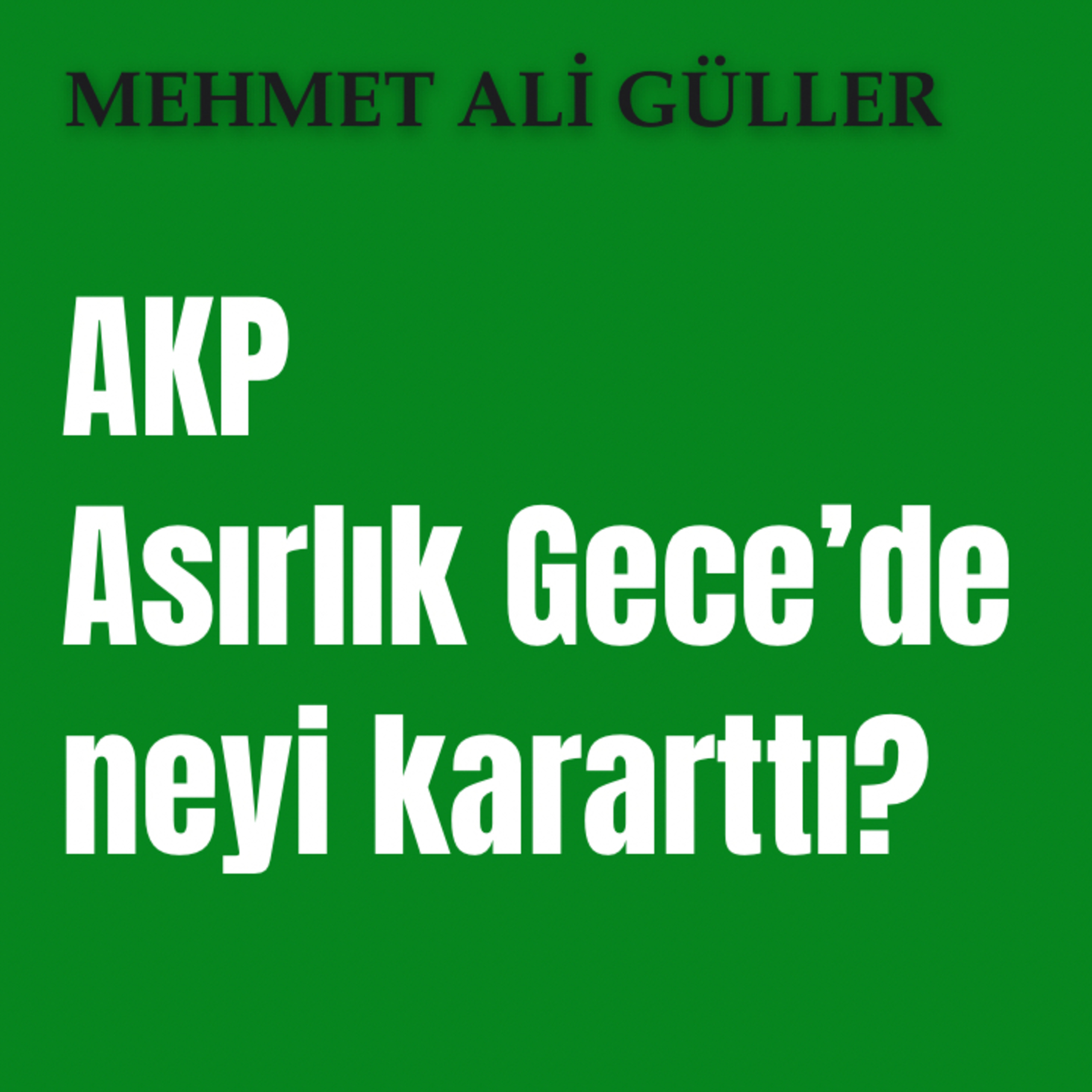 AKP Asırlık Gece’de neyi kararttı? episode artwork
