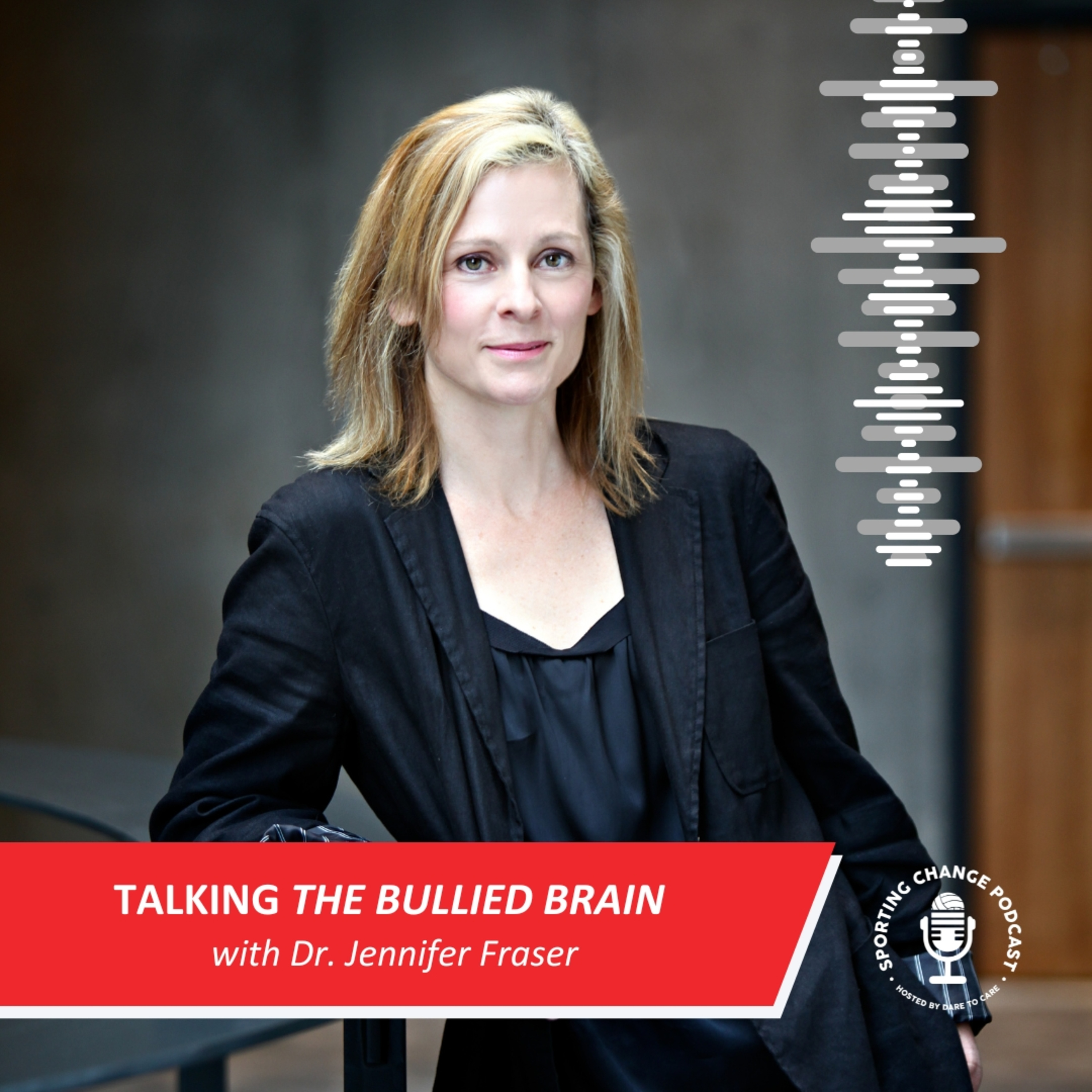 Talking "The Bullied Brain" with Jennifer Fraser Ph.D. episode artwork