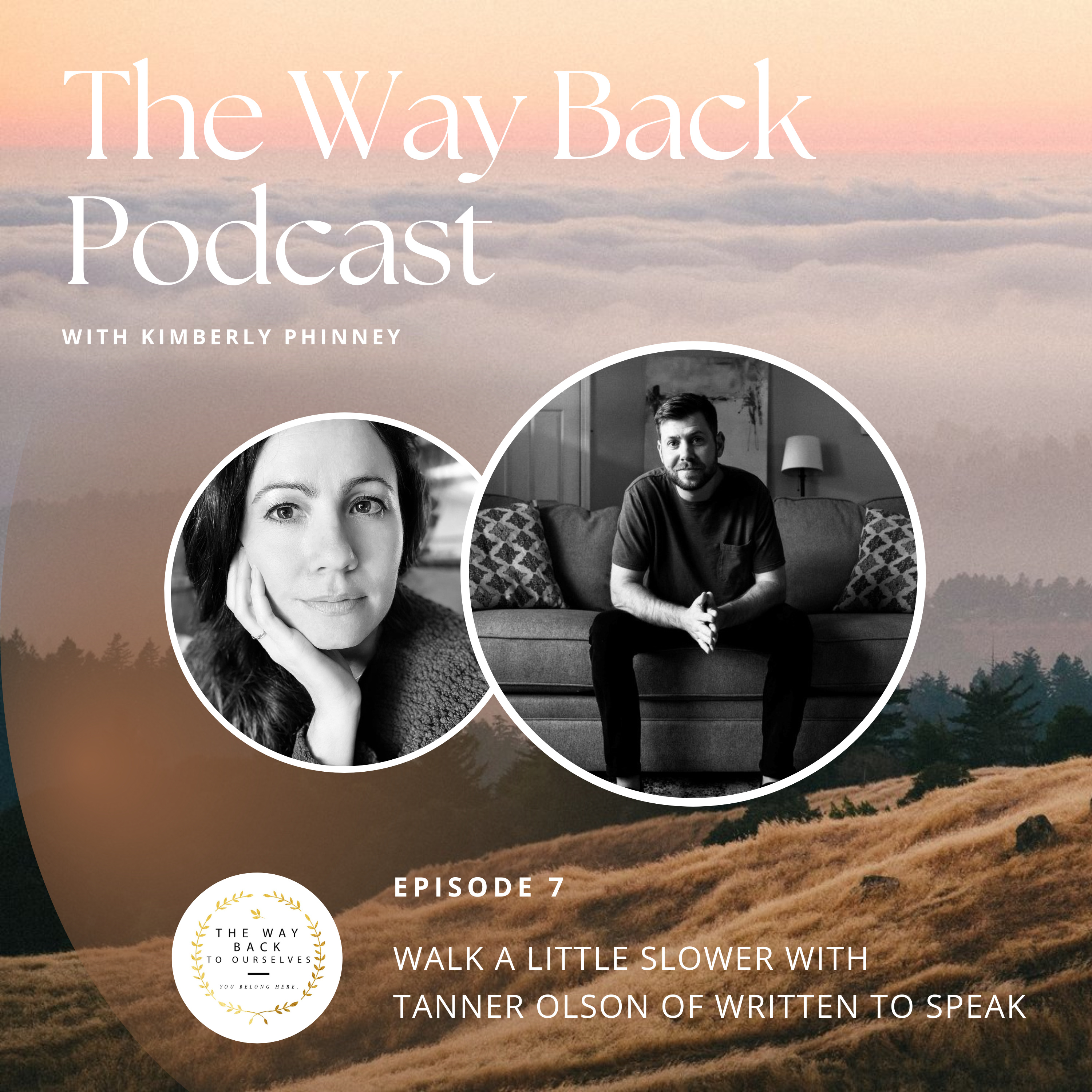 Episode #7: Walk a Little Slower with Tanner Olson of Written to Speak episode artwork