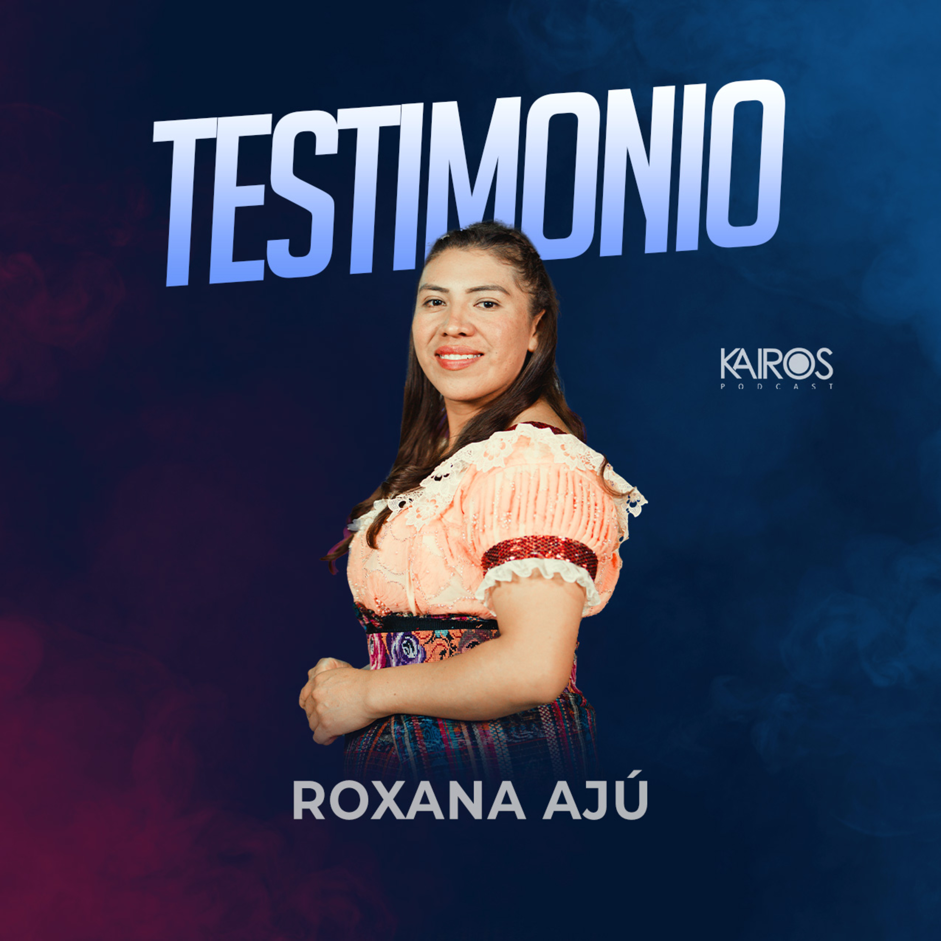 Testimonio - Roxana Ajú episode artwork